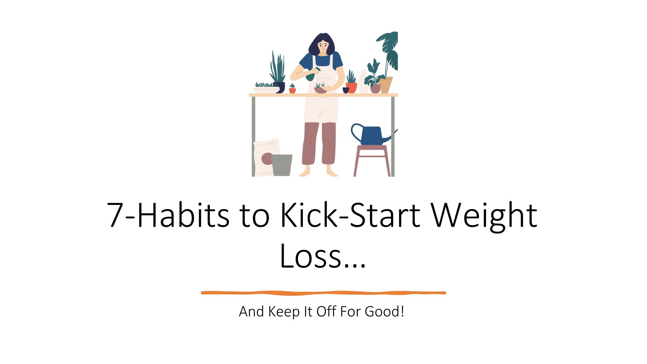 7 Habits to KickStart Weight Loss by Andra Goodreads