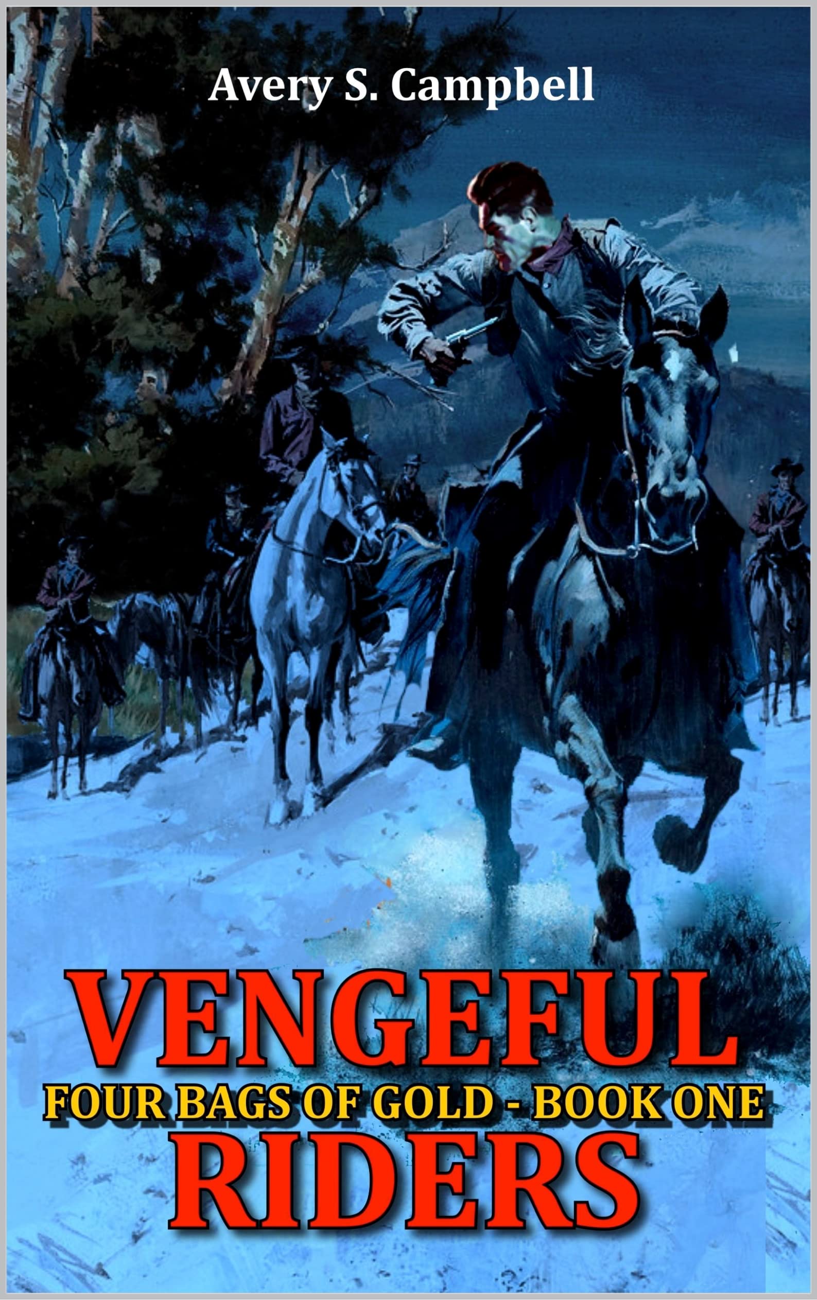Vengeful Riders: A Western Adventure by Avery S. Campbell | Goodreads