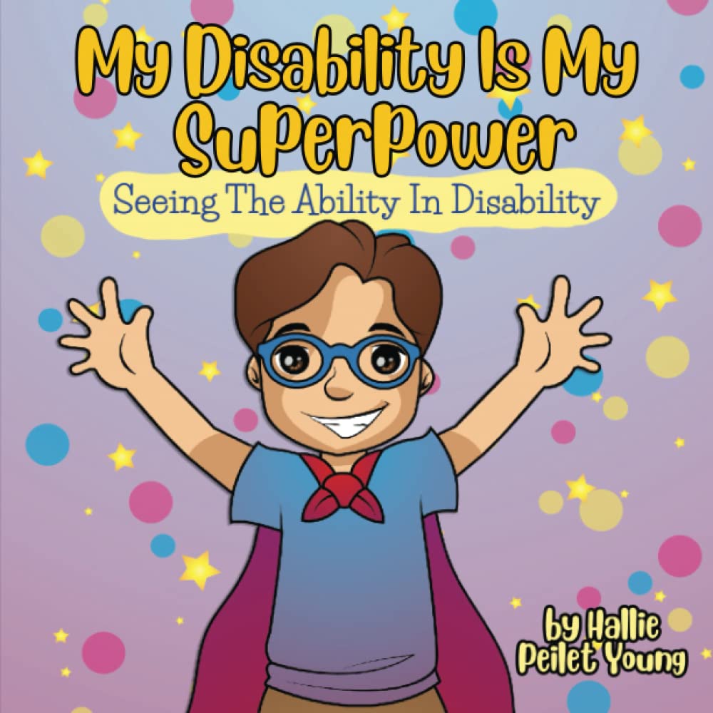 My Disability Is My Superpower Seeing The Ability In Disability by