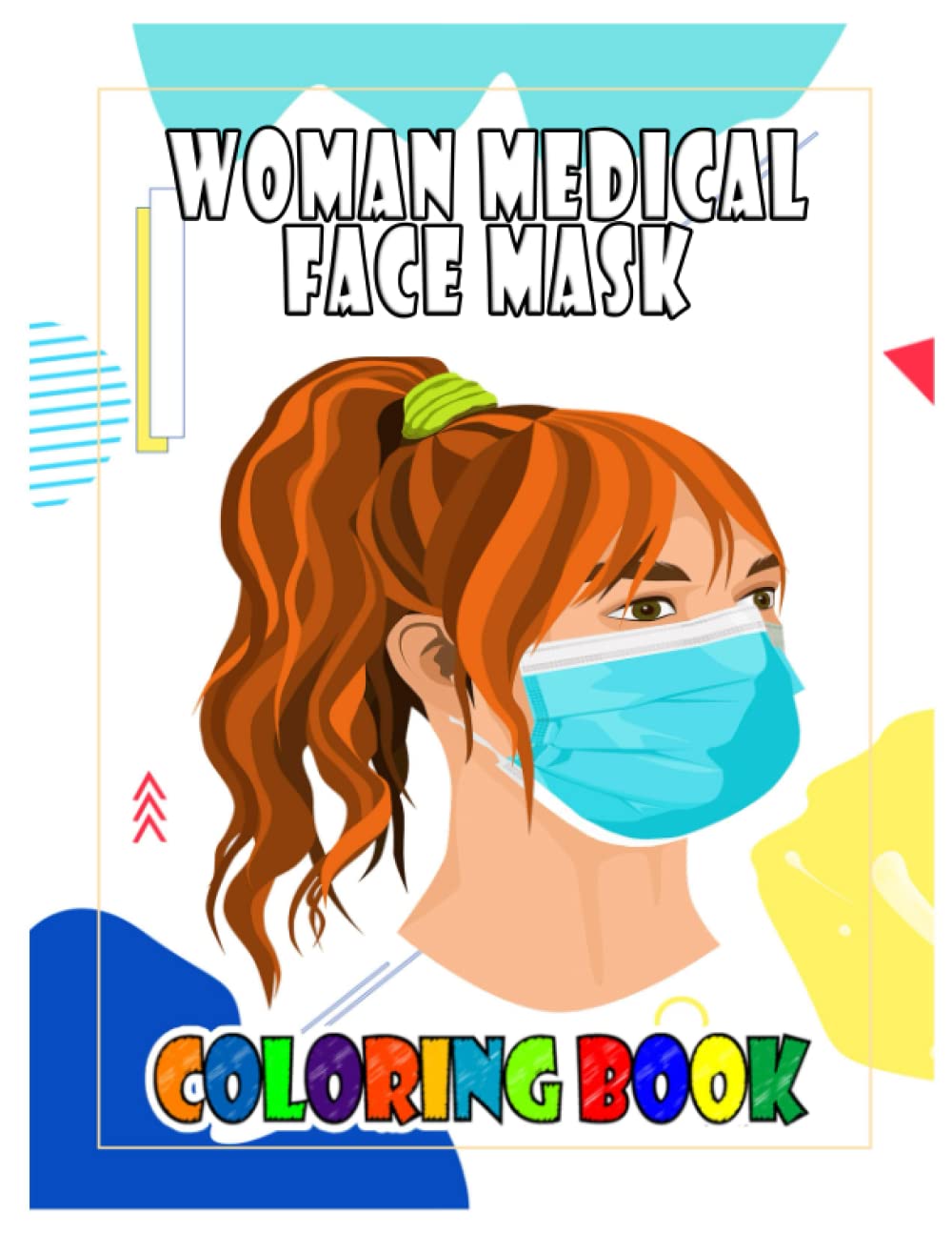 Woman Medical Face Mask Coloring Book Fun and Cute Coloring Pages