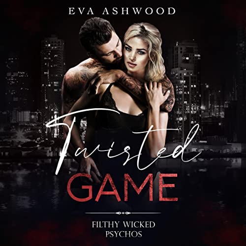 Twisted Game (Filthy Wicked Psychos, #1)