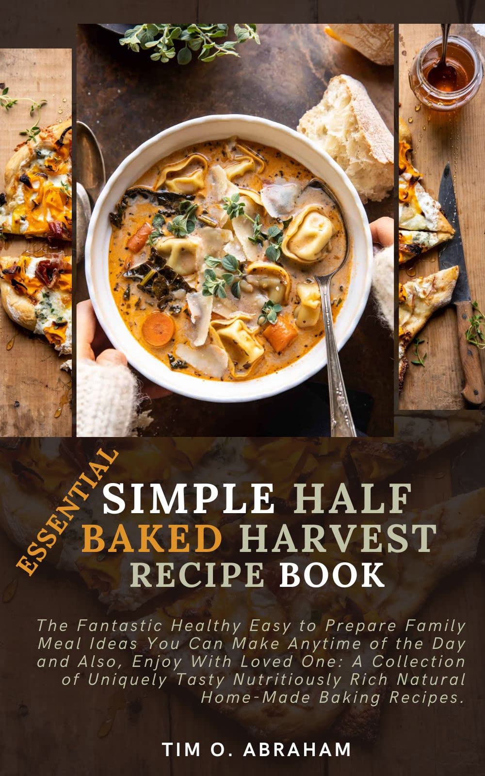 ESSENTIAL SIMPLE HALF BAKED HARVEST RECIPE BOOK The Fantastic Healthy