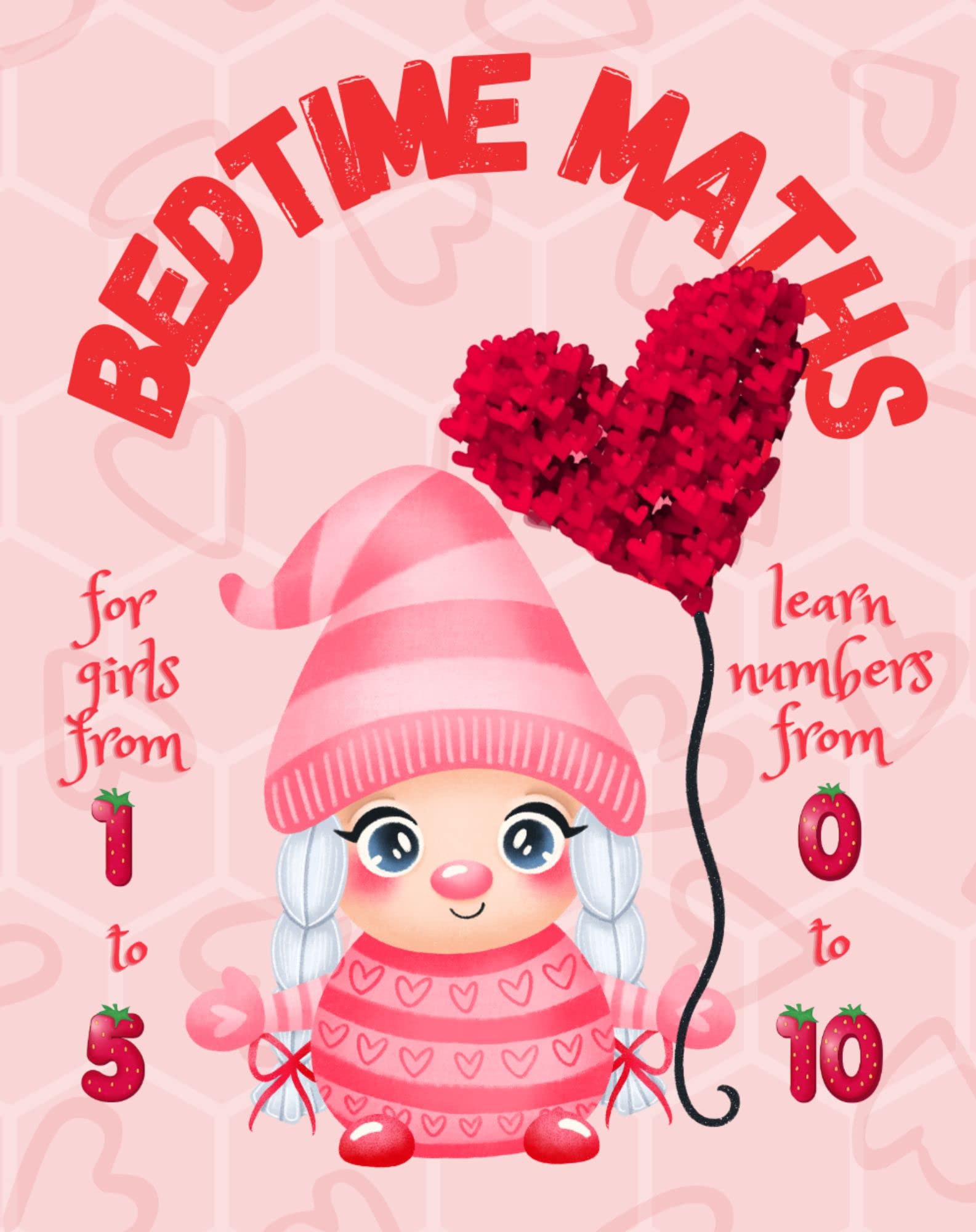 Bedtime Maths for Girls from 1 to 5: Nighttime Book for Toddlers Teaching Numbers 0-10 | Picture Book for Parents to Teach Early Maths