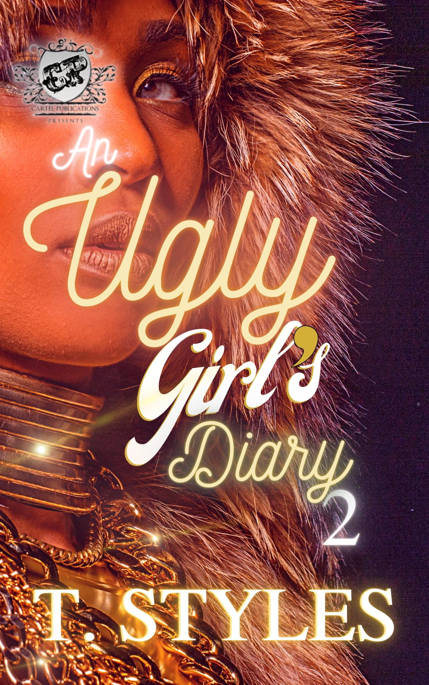 An Ugly Girl's Diary 2 (The Cartel Publications Presents)