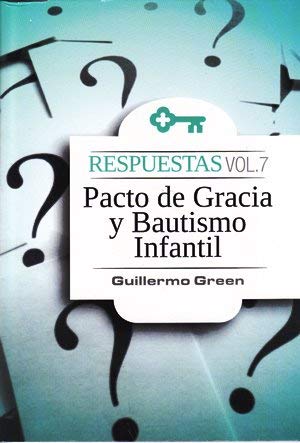 El Pacto de Gracia y el Bautismo Infantil by Guillermo Green | Goodreads