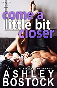 Come a Little Bit Closer book cover
