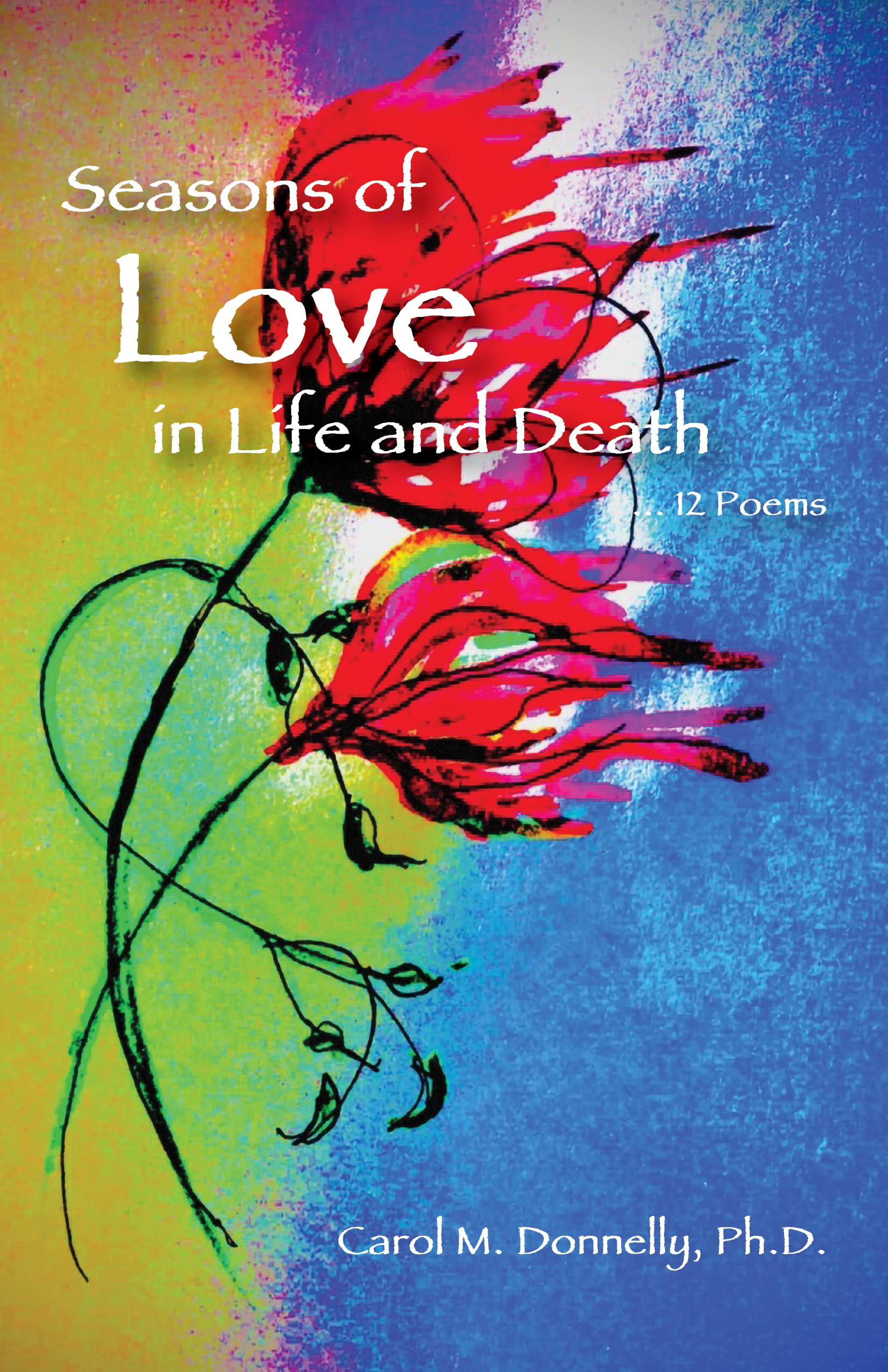 seasons-of-love-in-life-and-death-12-poems-by-carol-m-donnelly-ph-d