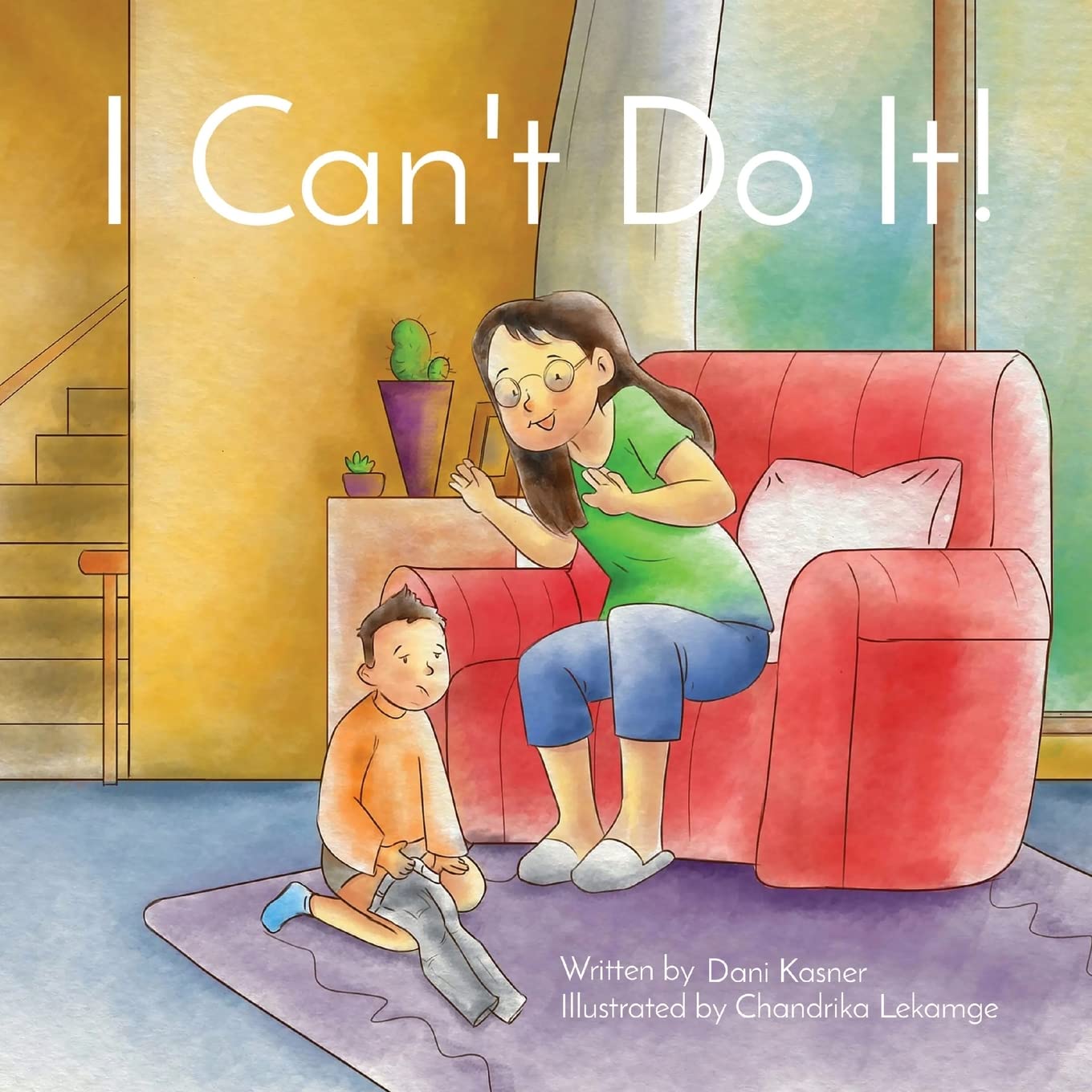 I Can T Do It By Dani Kasner Goodreads