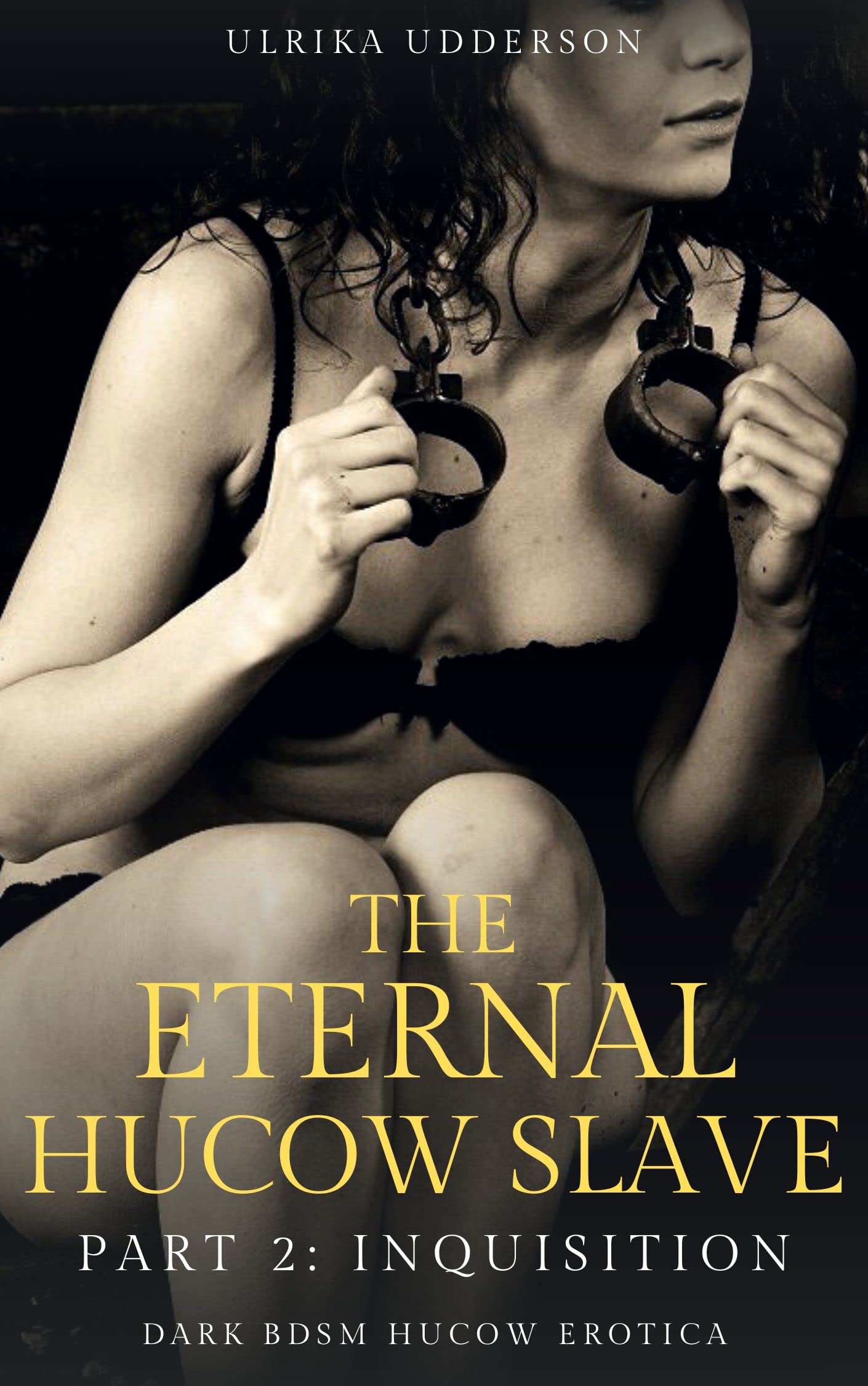 Inquisition - The Eternal Hucow Slave 2: Dark BDSM hucow erotica