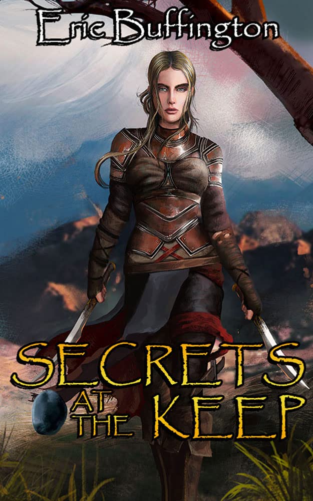 The Secrets at the Keep (Kingdom of Denall) by Eric Buffington | Goodreads