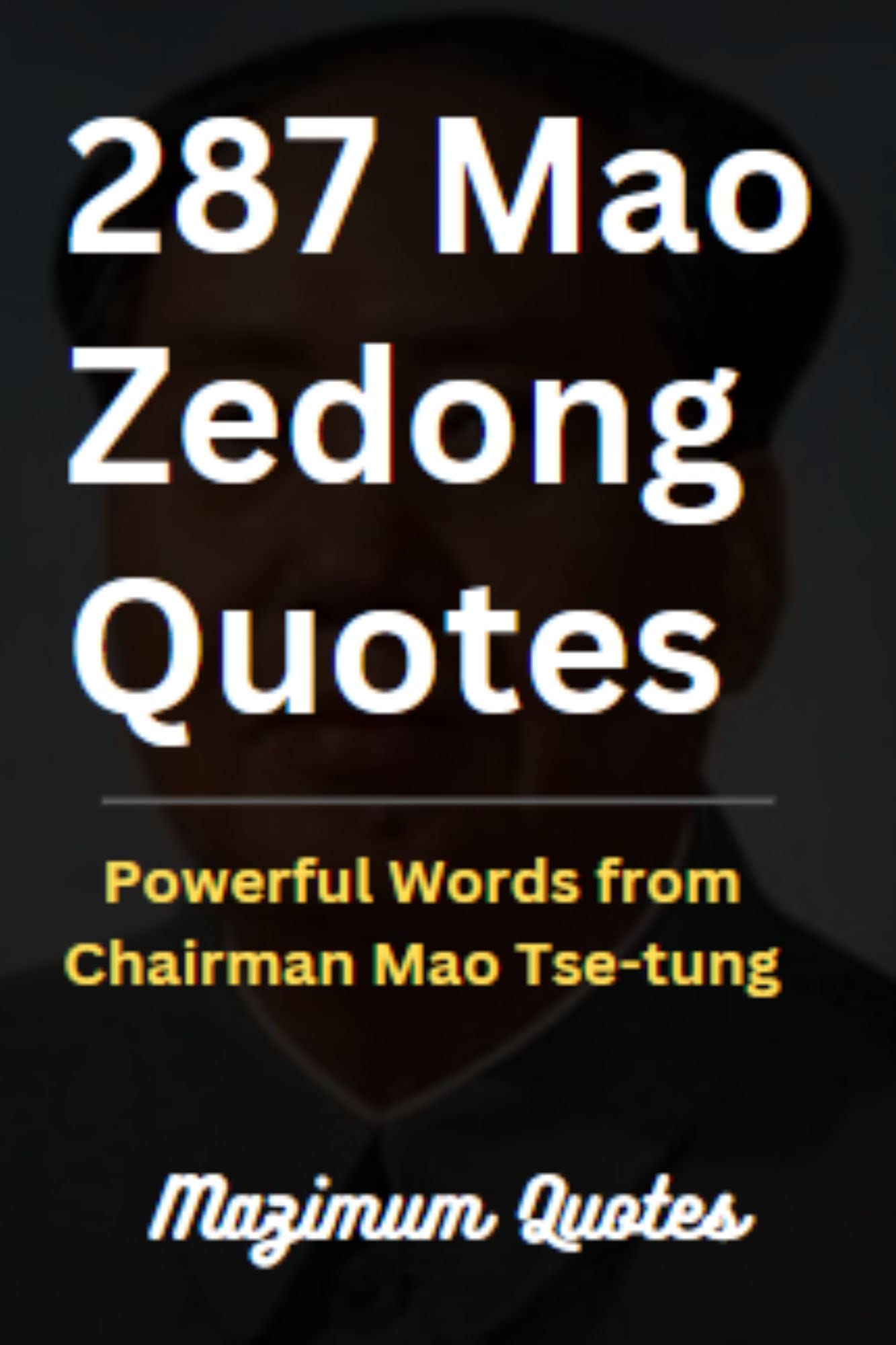 287 Mao Zedong Quotes Powerful Words from Chairman Mao Tsetung by