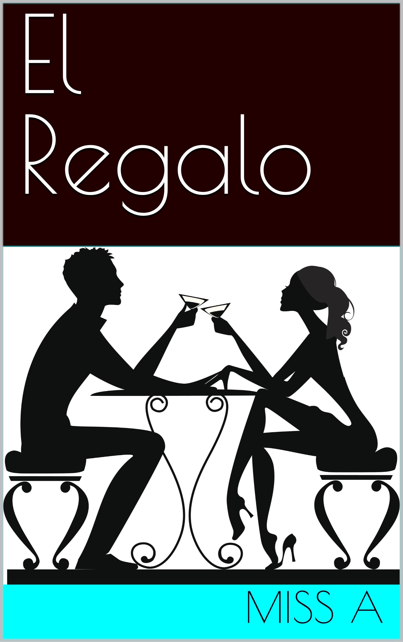 El Regalo (Spanish Edition) by Miss A Goodreads