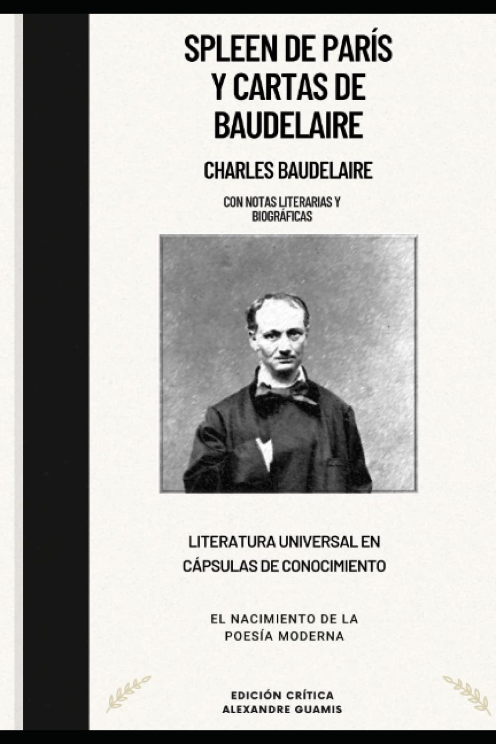 Spleen de París y Cartas de Baudelaire. Charles Baudelaire. Con notas