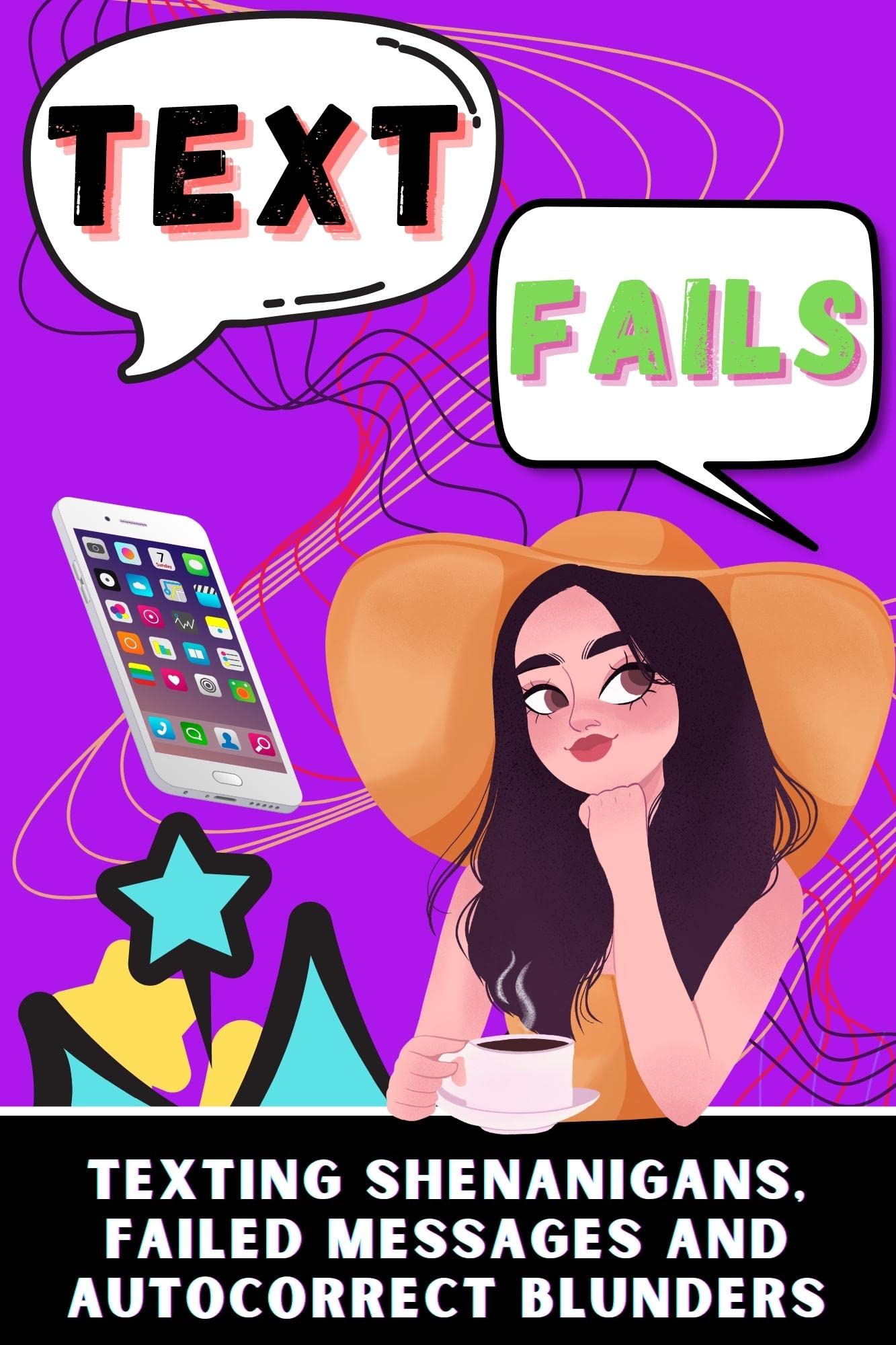 Text Fails: Texting Shenanigans, Failed Messages And Autocorrect Blunders