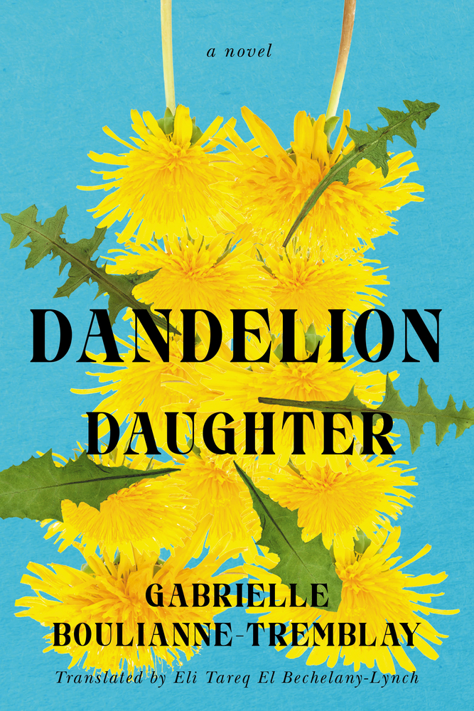 Dandelion Daughter A Novel by Gabrielle Goodreads