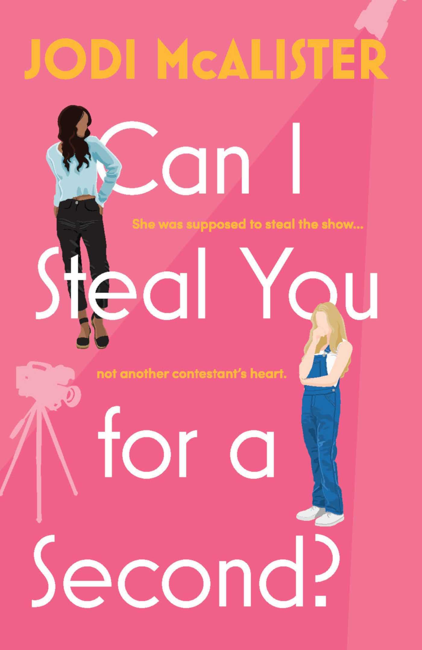 Can I Steal You for a Second? (Marry Me, Juliet Book 2)