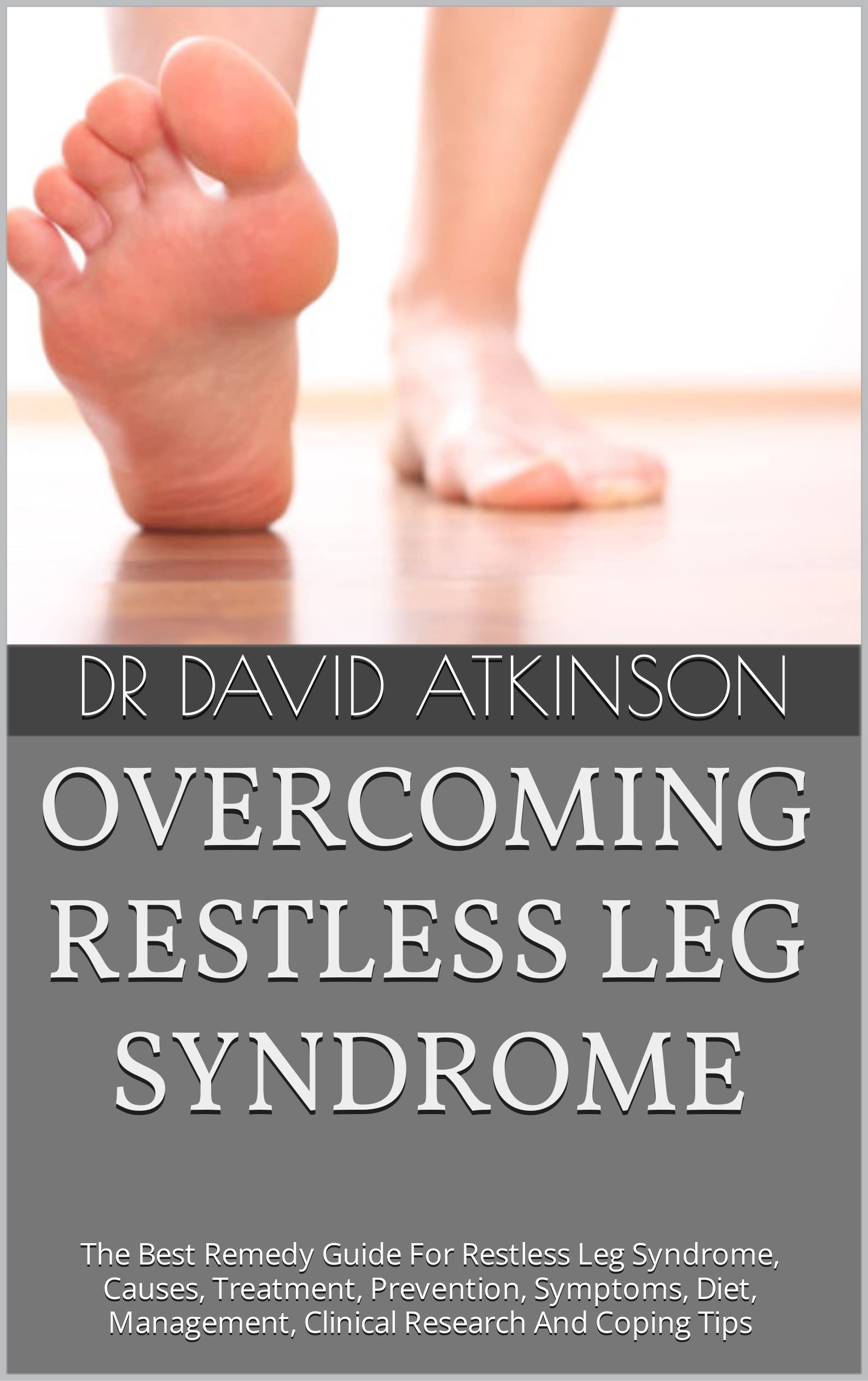 RESTLESS LEG SYNDROME The Best Remedy Guide For Restless