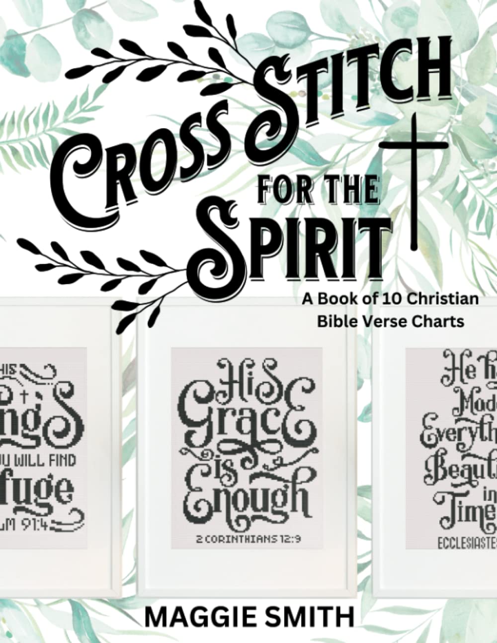 Cross Stitch for the Spirit A Book of Christian Bible Verse Charts