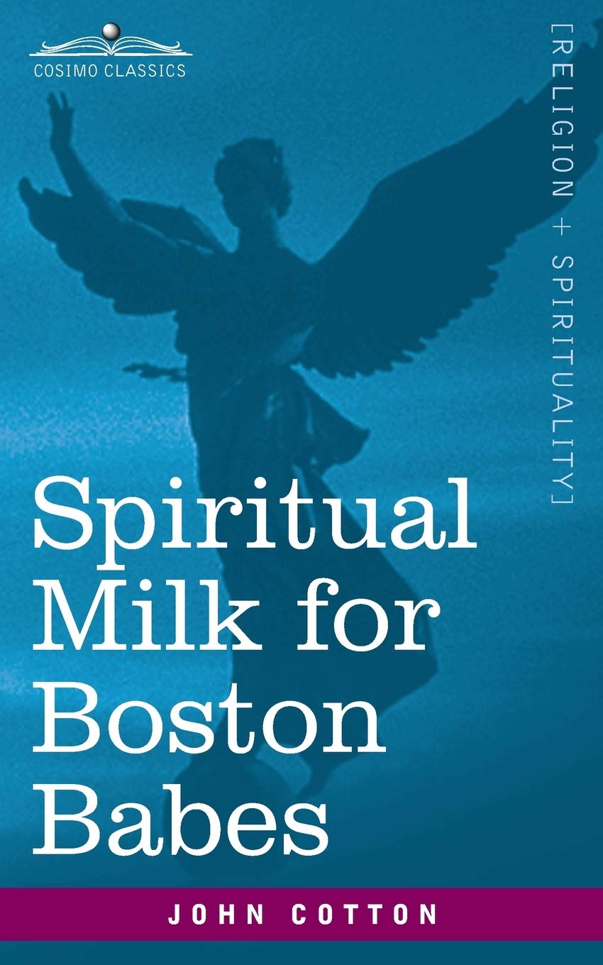 Spiritual Milk for Boston Babes In Either England Drawn out of the