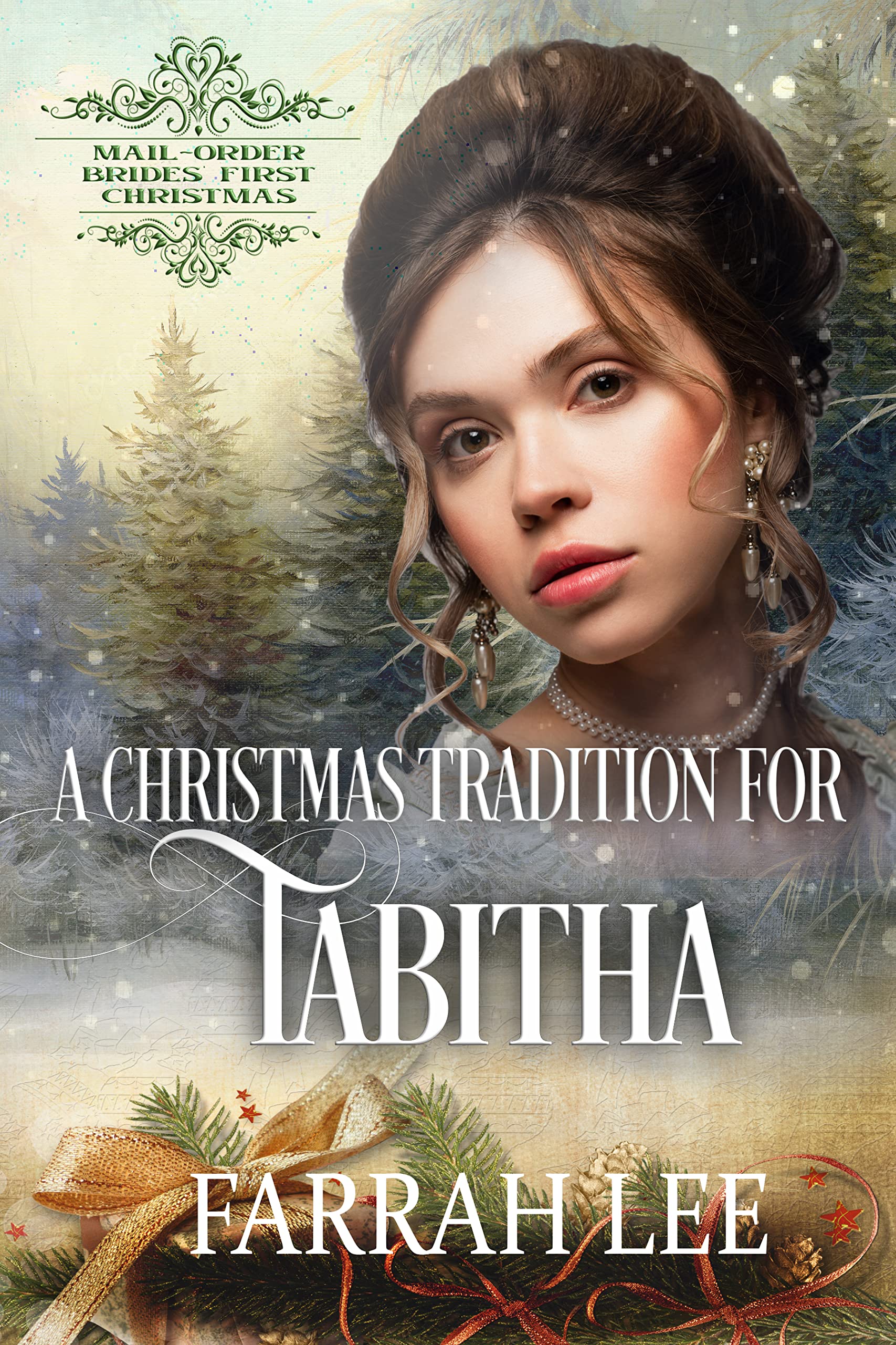 A Christmas Tradition for Tabitha: Mail Order Brides First Christmas Book 21