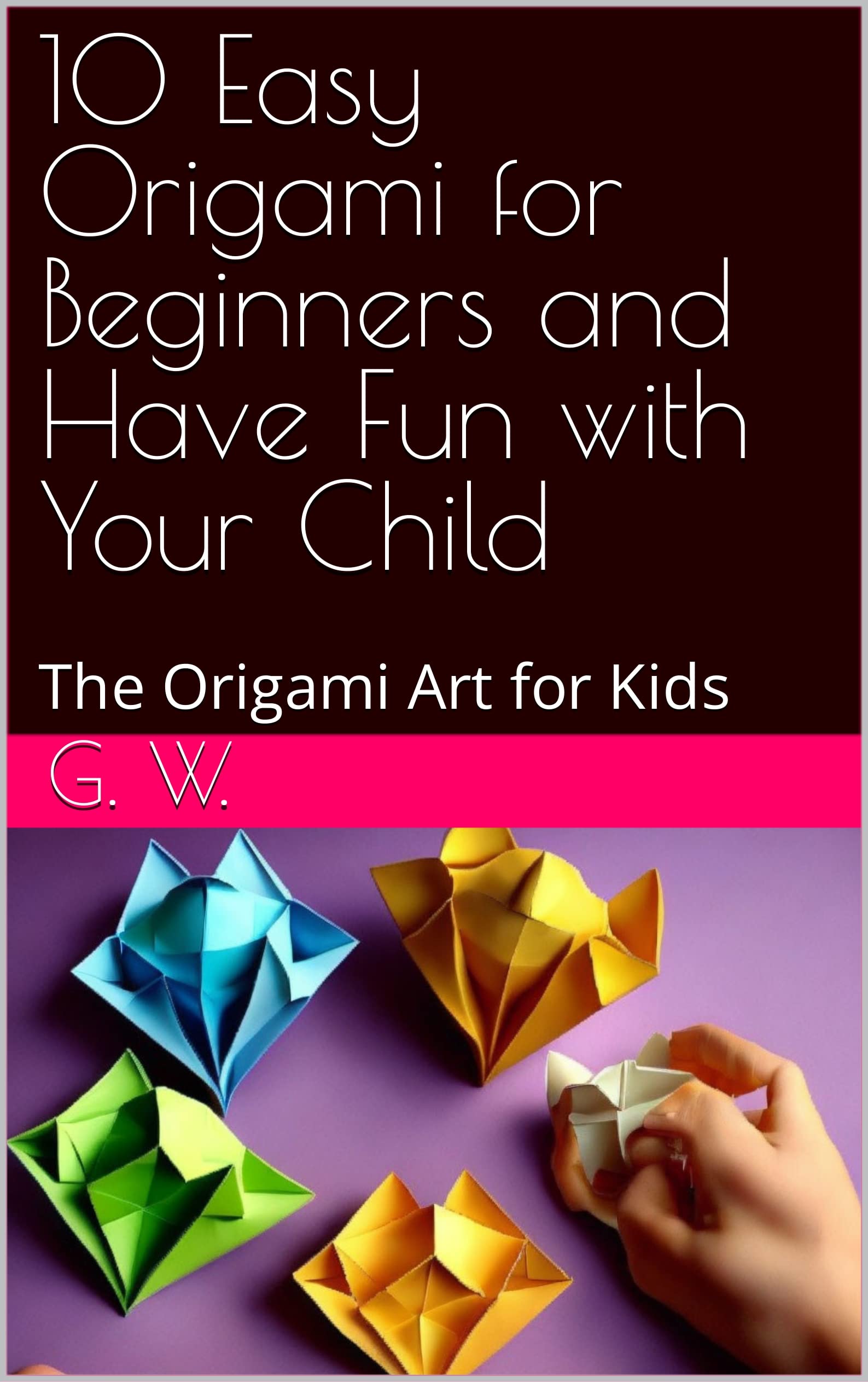 10-easy-origami-for-beginners-and-have-fun-with-your-child-the-origami