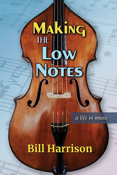 Low Notes Example Making the Low Notes: A Life in Music by Bill Harrison | Goodreads