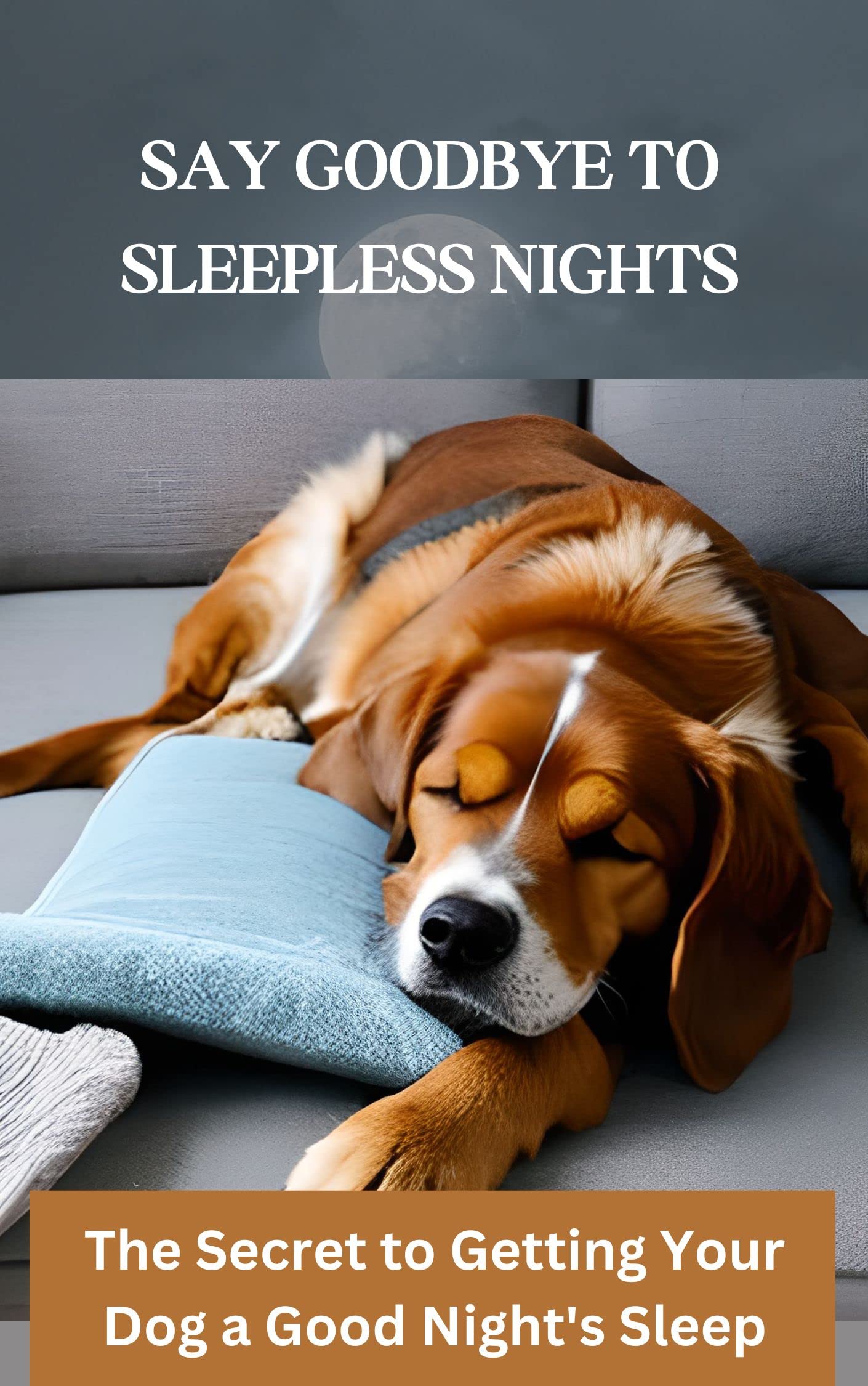 Say Goodbye to Sleepless Nights: The Secret to Getting Your Dog a Good