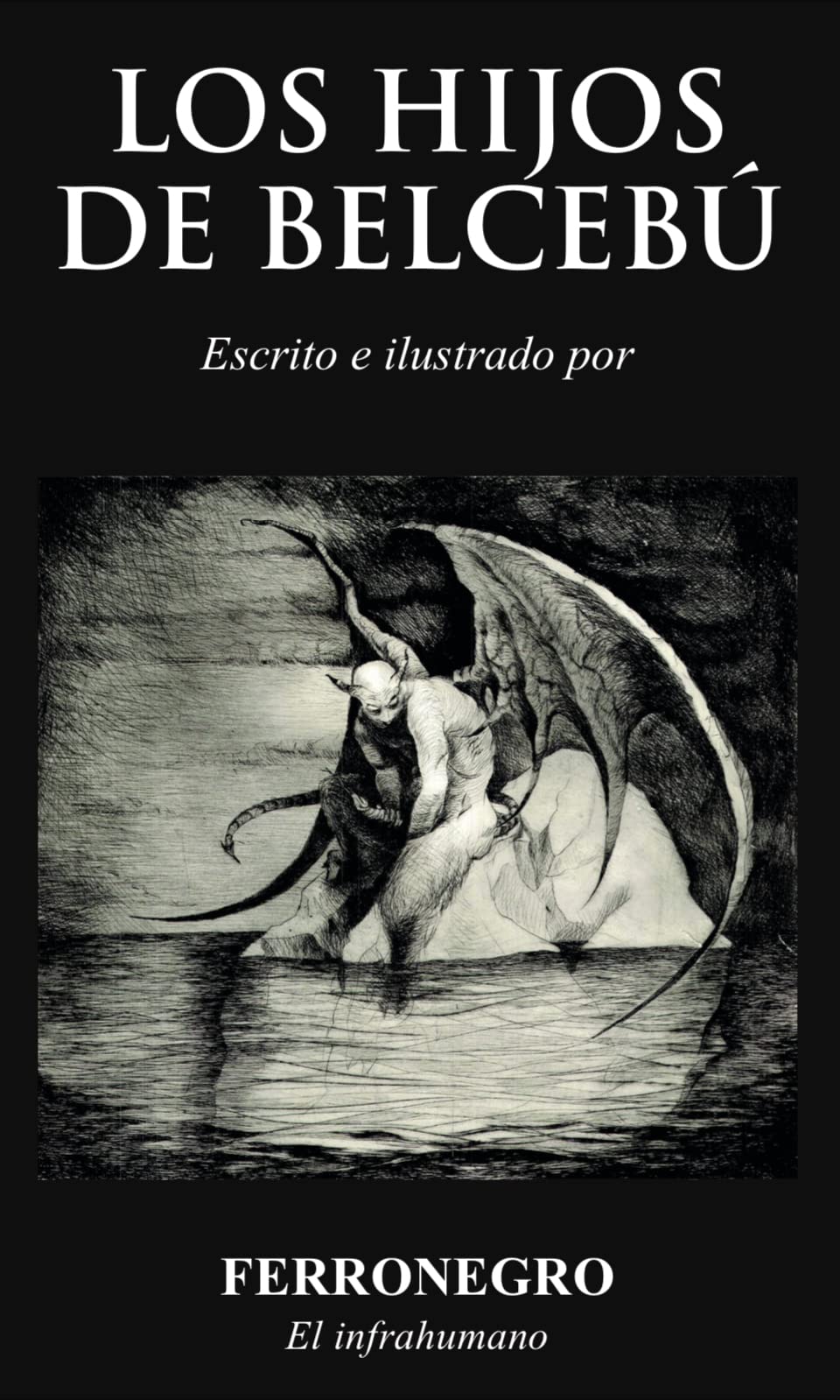 LOS HIJOS DE BELCEB REX N 1 By FERRONEGRO El Infrahumano Goodreads LOS HIJOS DE BELCEB REX N 1 By FERRONEGRO El Infrahumano Goodreads