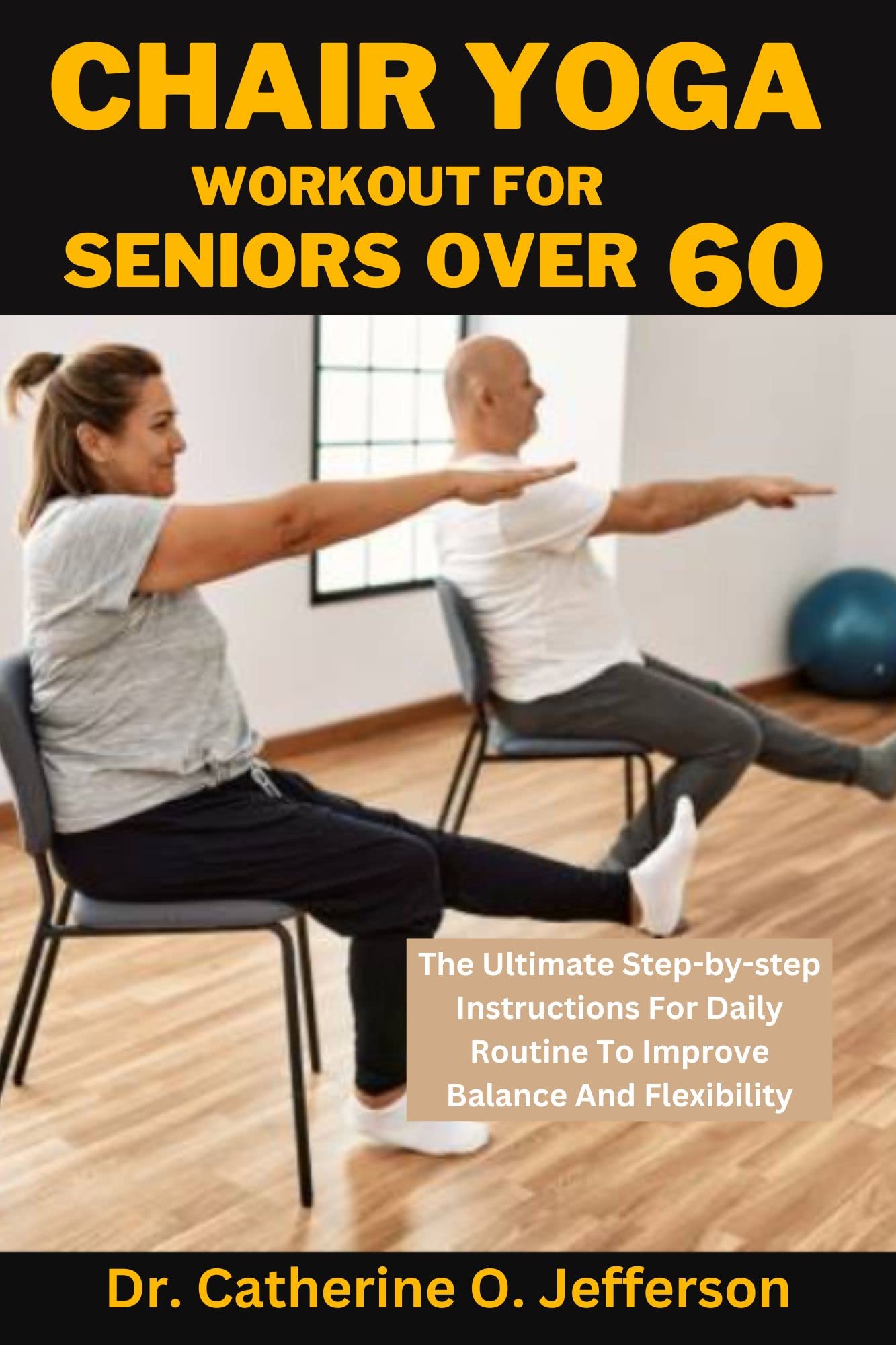 Chair Yoga Workout For Seniors Over 60 The Ultimate Stepbystep