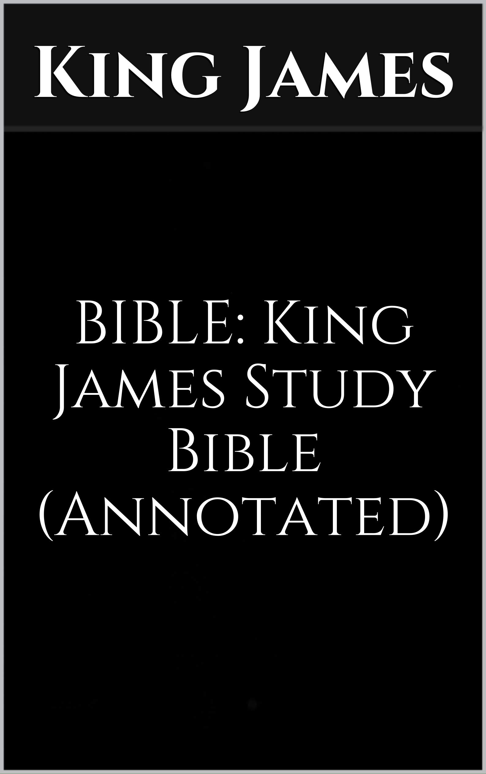 BIBLE King James Study Bible (Annotated) by King James Goodreads