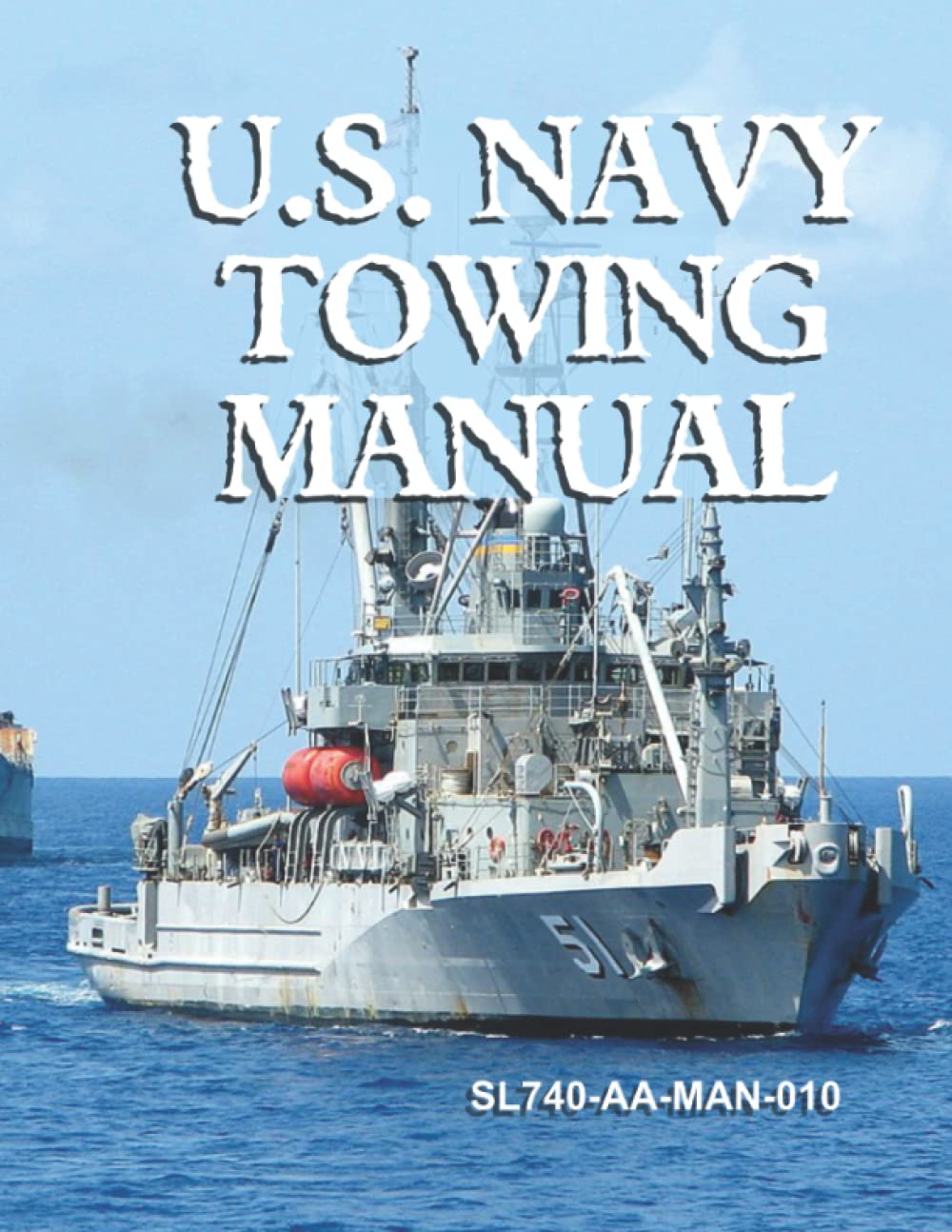 U.S. Navy Towing Manual SL740AAMAN010 Rev 3 April 2014 by Naval