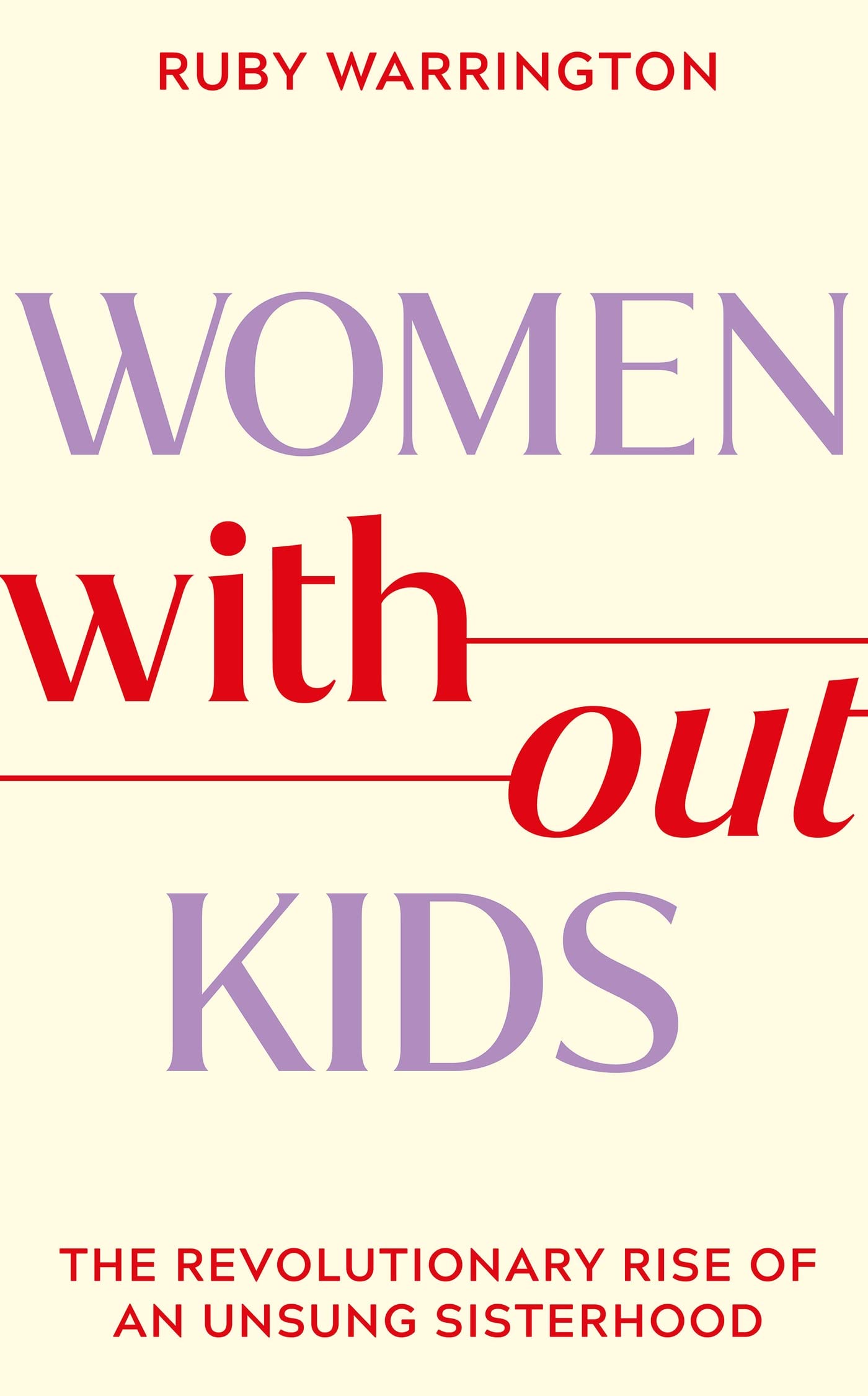 Women Without Kids: The Revolutionary Rise of an Unsung Sisterhood