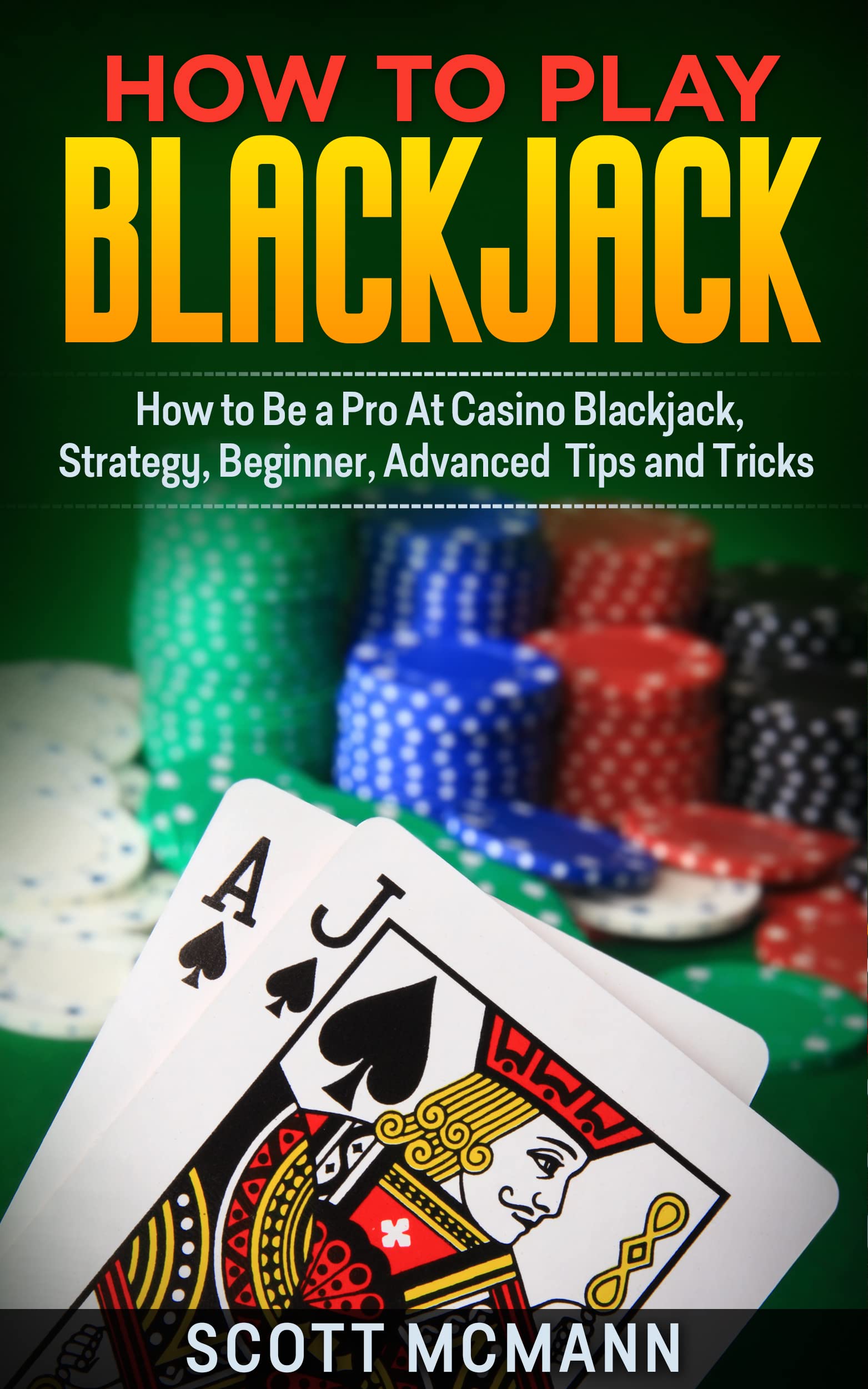 How to Play Blackjack How to Be a Pro At Casino Blackjack, Strategy