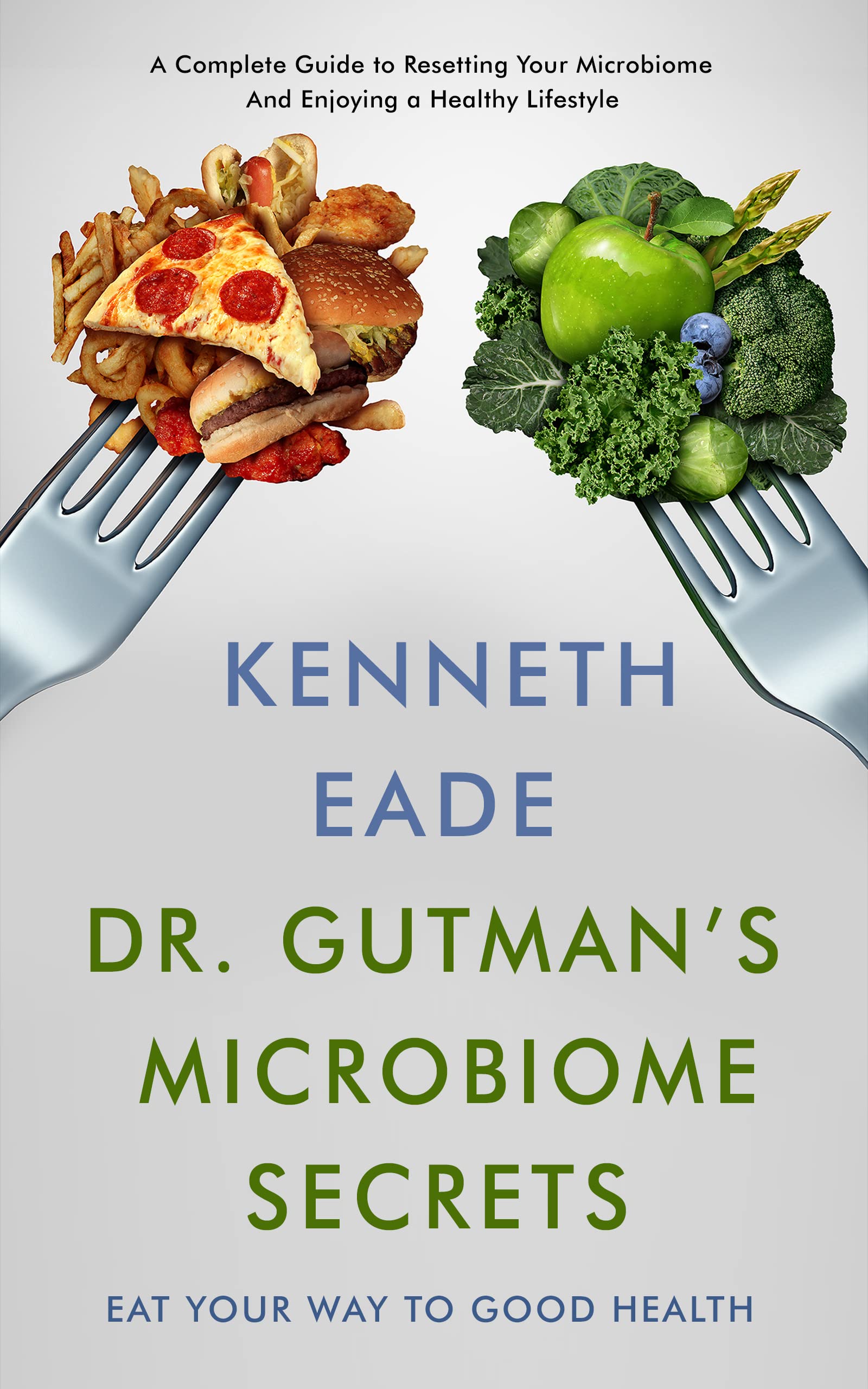 Dr. Gutman's Microbiome Secrets How to Eat Your Way to Good Health by