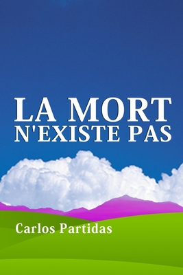 LA MORT N'EXISTE PAS IL EST IMPOSSIBLE DE DÉSINTÉGRER LA MASSE