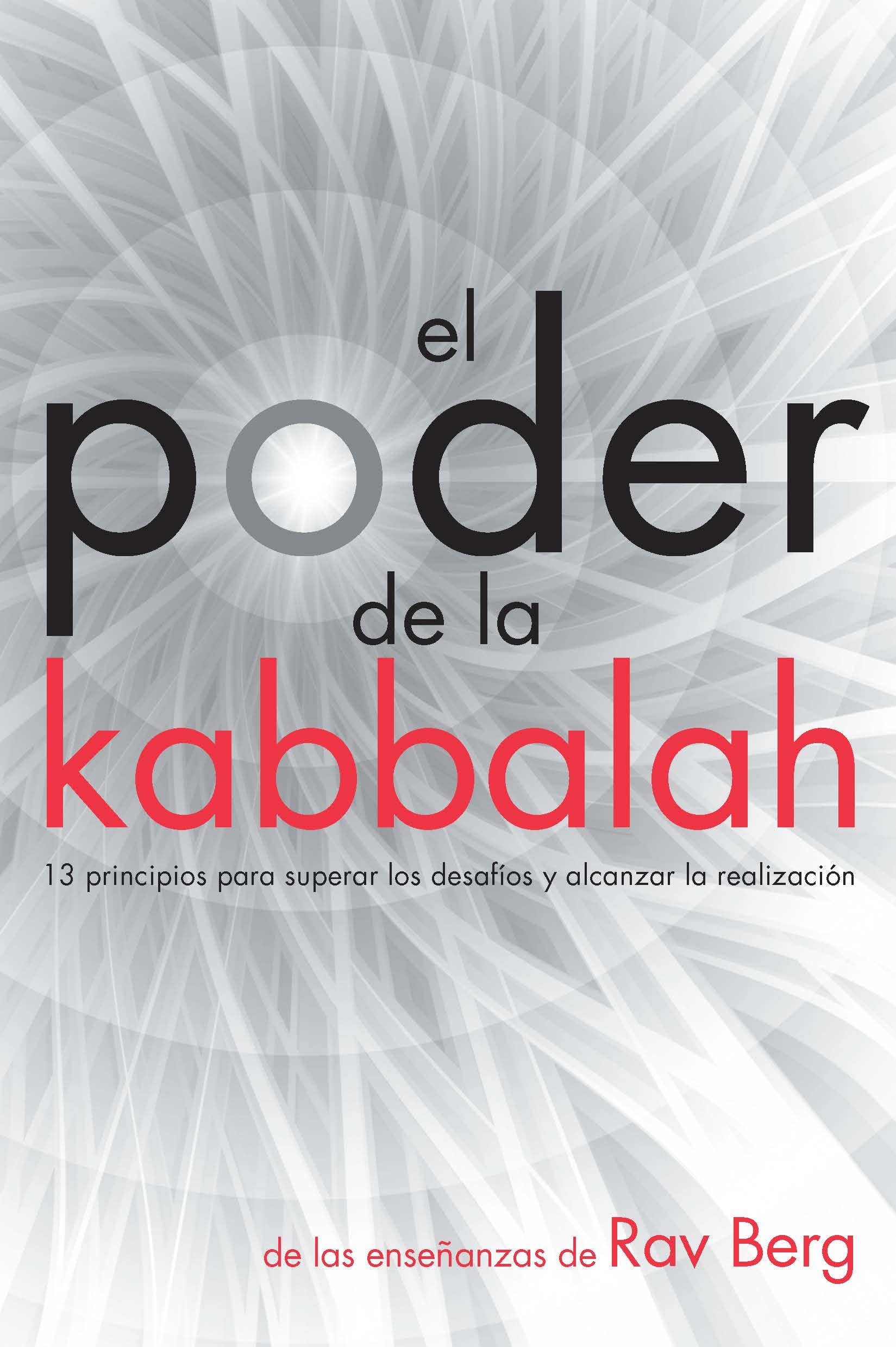 EL PODER DE LA KABBALAH: 13 principios para superar desafíos y alcanzar la realización
