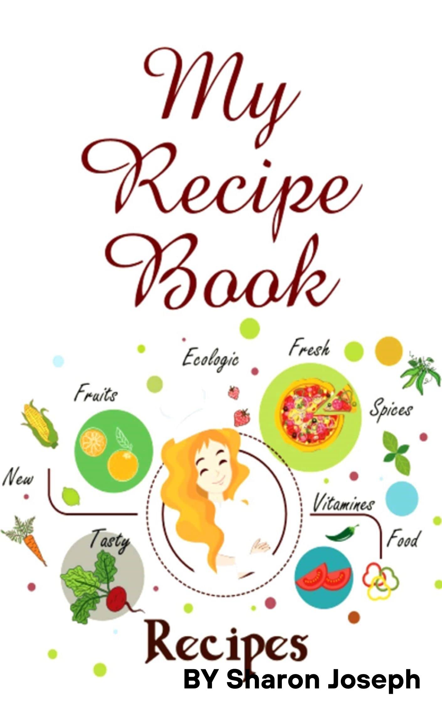 My Homemade Recipe Book by Sharon Joseph Goodreads