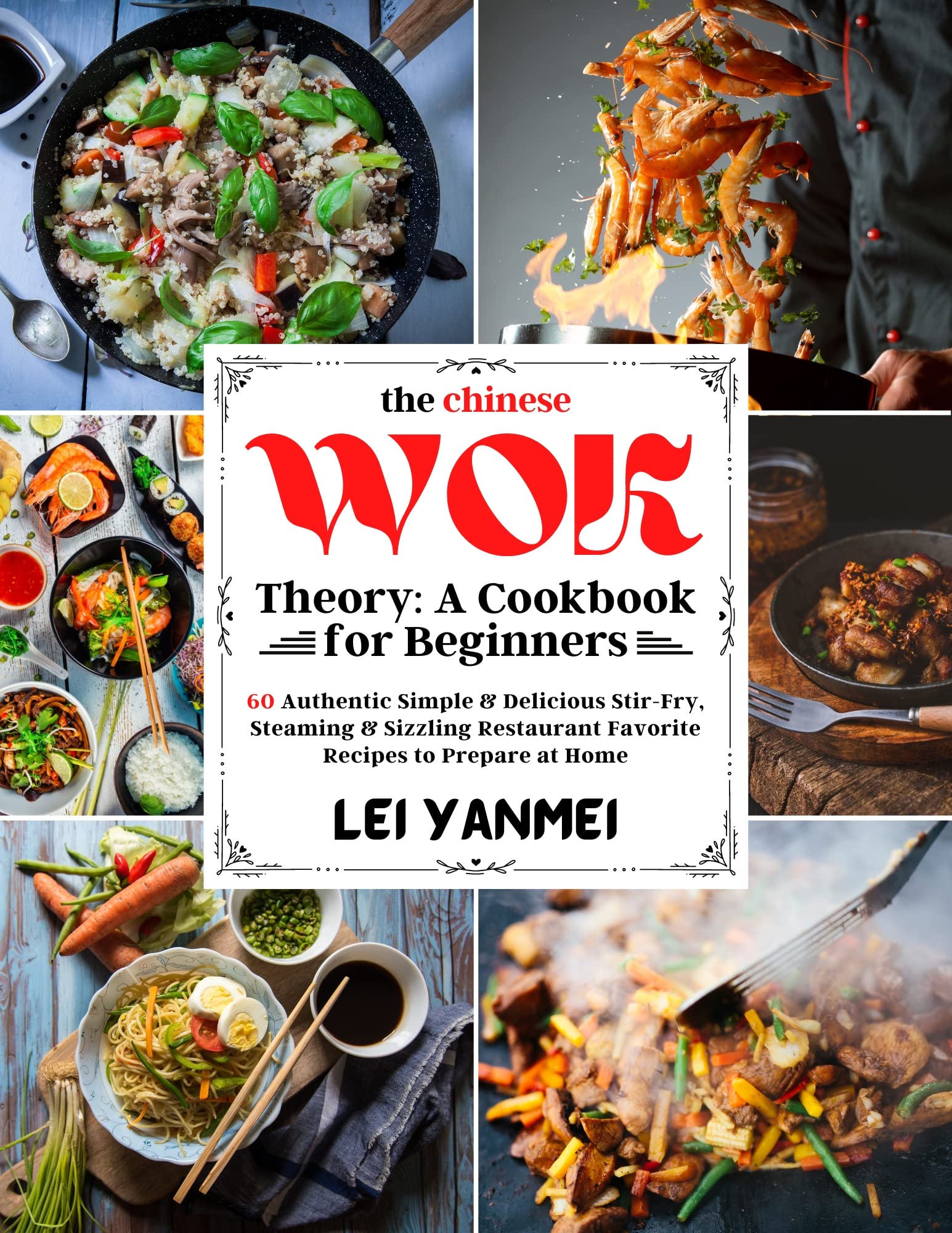 The Chinese Wok Theory A Cookbook for Beginners 60 Authentic Simple
