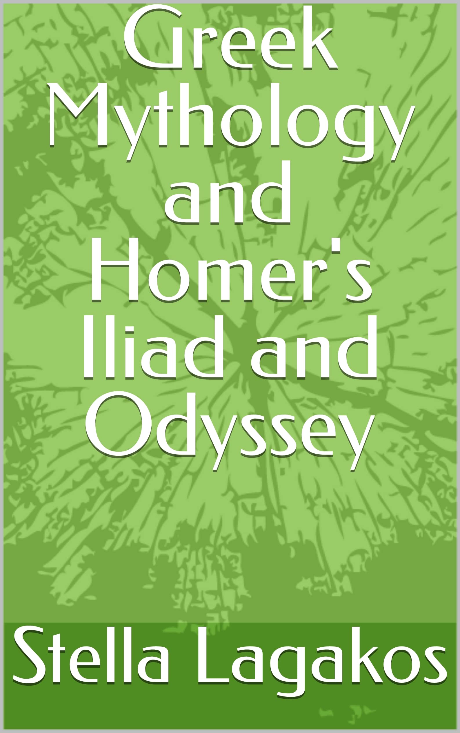 Greek Mythology and Homer's Iliad and Odyssey by Stella Lagakos Goodreads