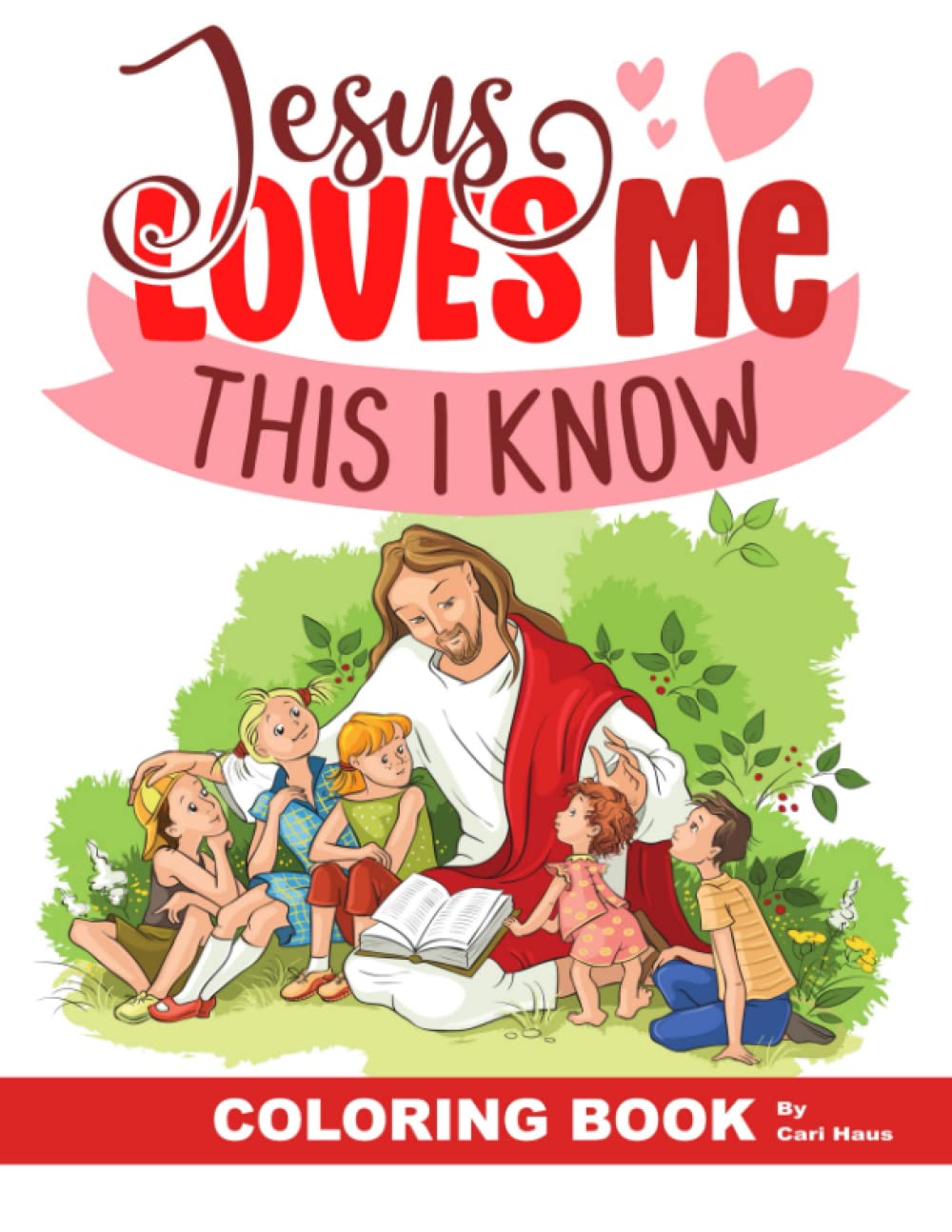 Jesus Loves Me This I Know Coloring Book by Cari Haus | Goodreads
