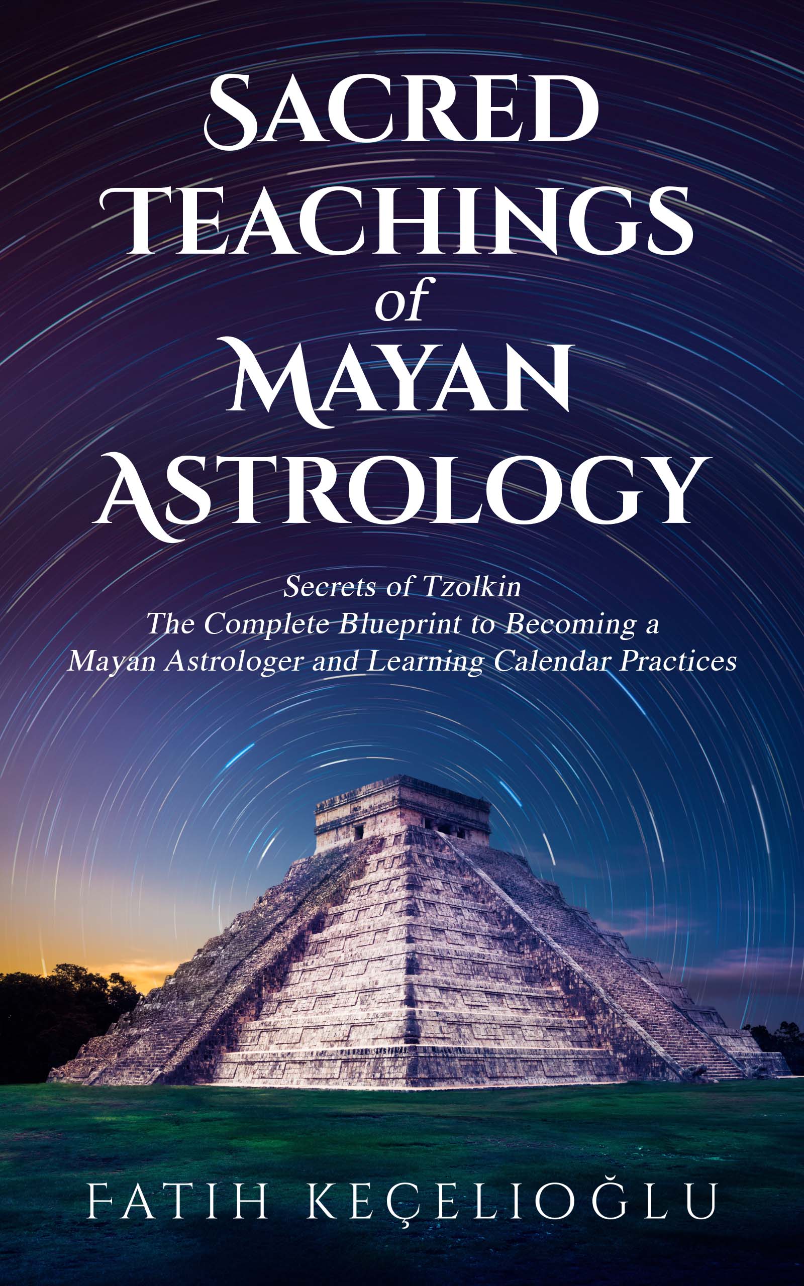 sacred-teachings-of-mayan-astrology-by-fatih-kecelioglu-goodreads