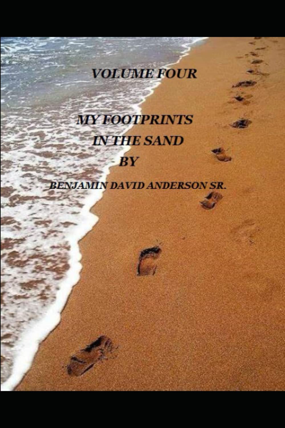 MY FOOTPRINTS IN THE SAND VOLUME FOUR by Benjamin David