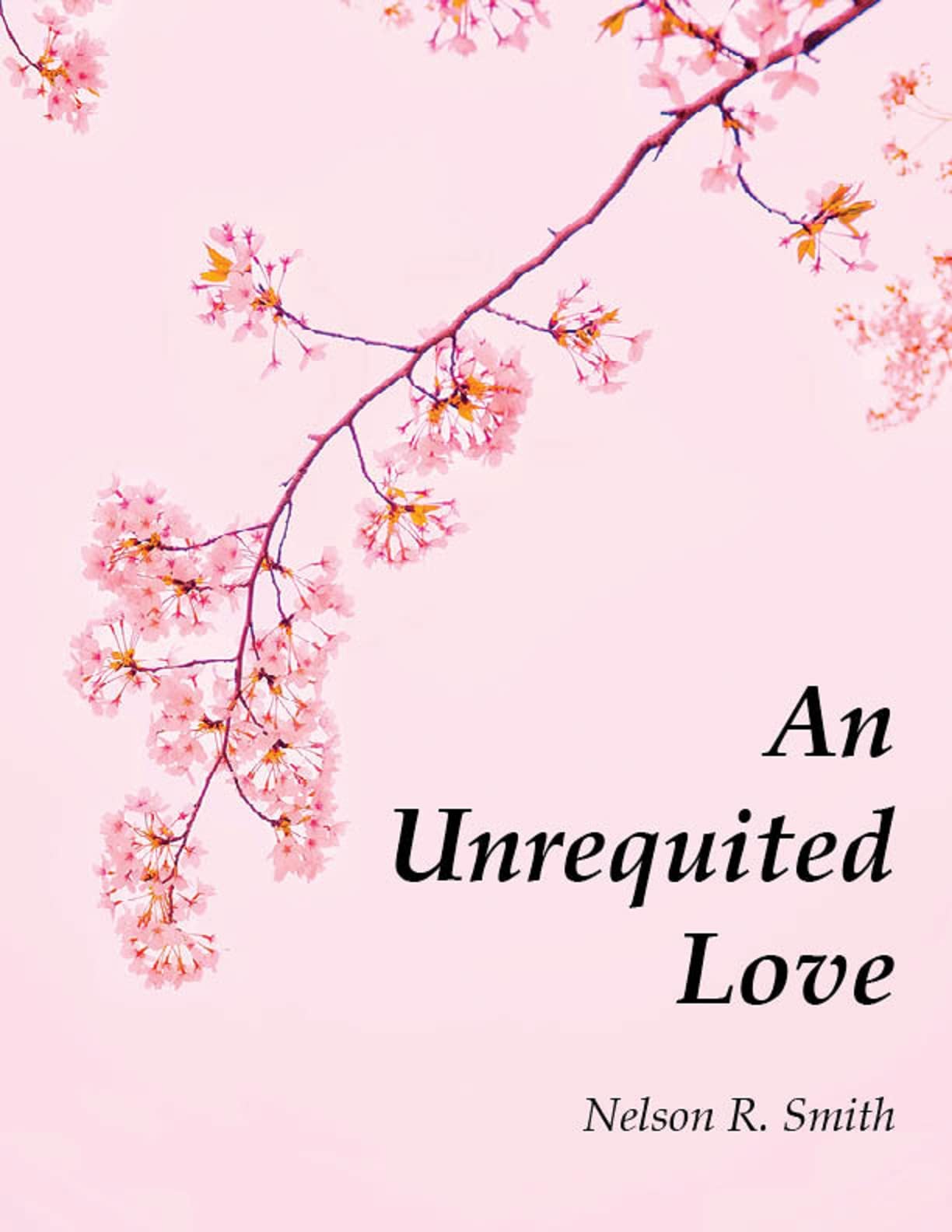 An Unrequited Love First Edition by Nelson Smith Goodreads