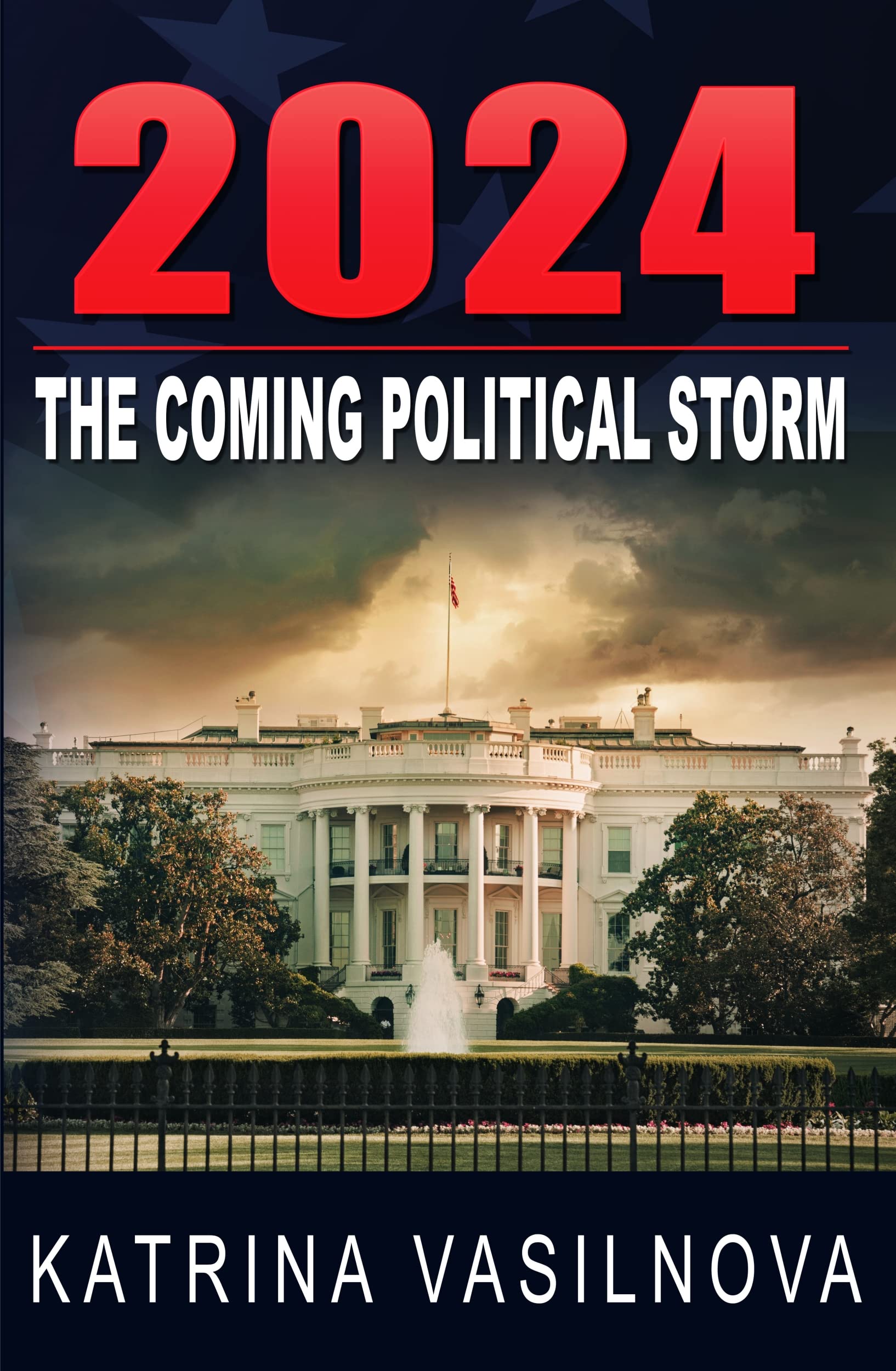 2024: The Coming Political Storm