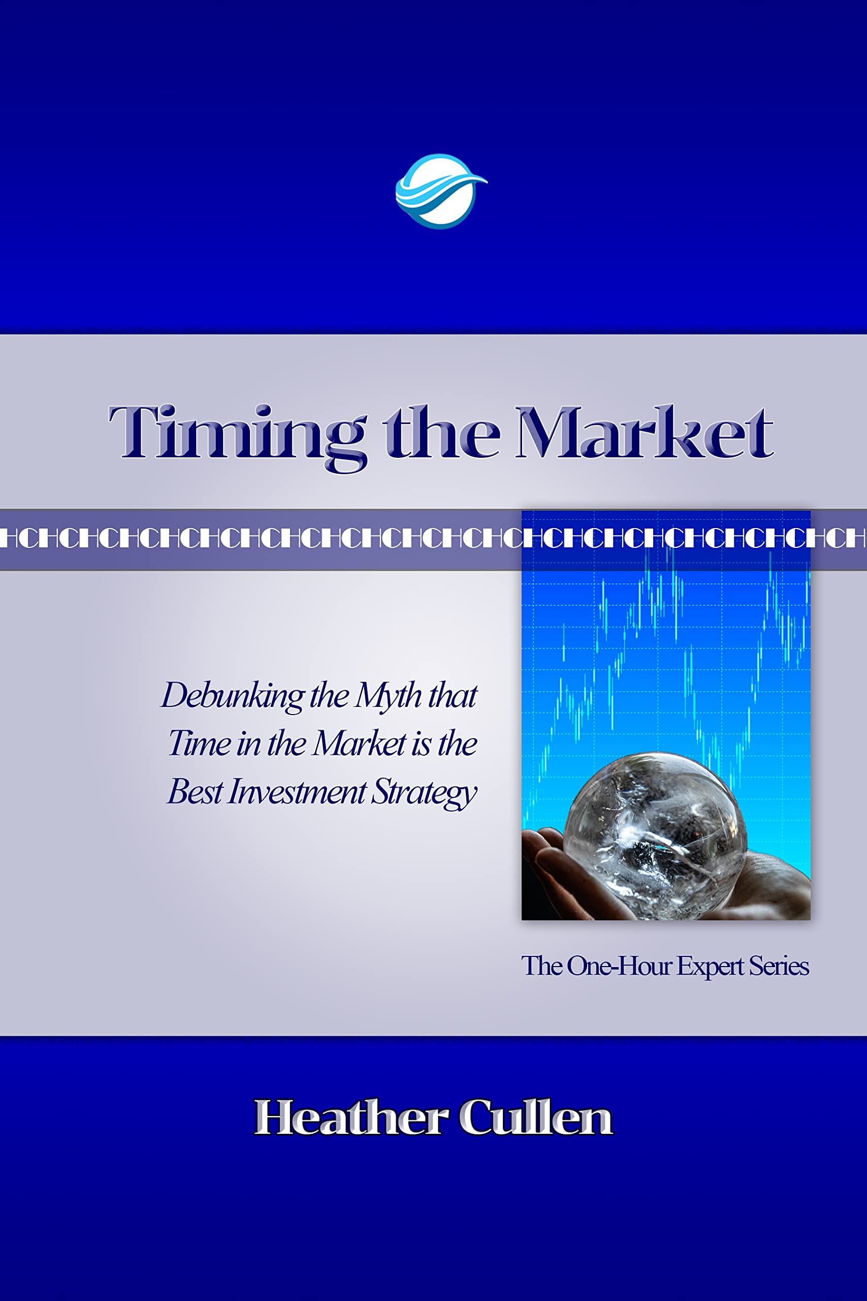 Timing The Market: Debunking the Myth of Time in the Market as the Best Investment Strategy