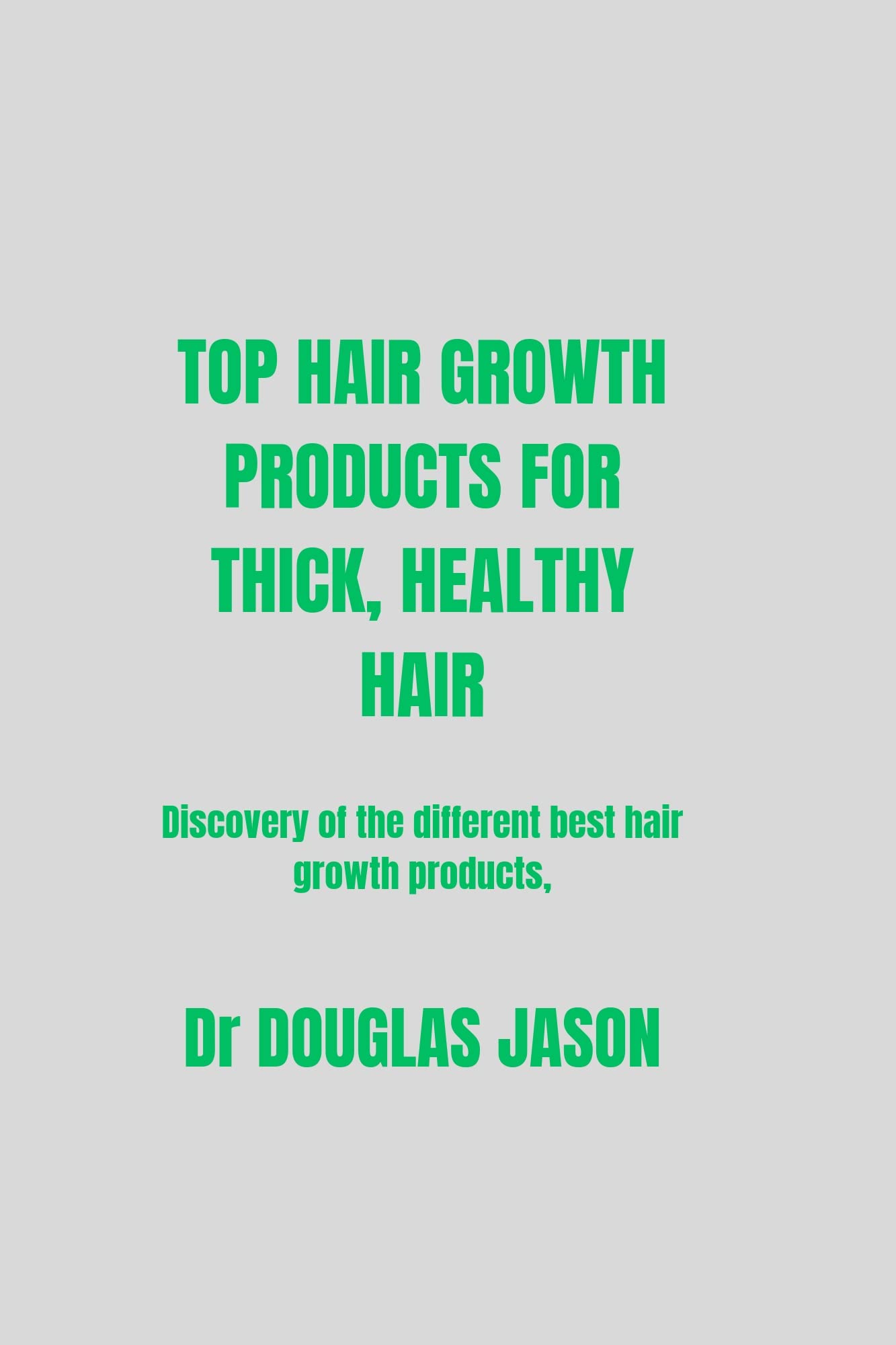 TOP HAIR GROWTH PRODUCTS FOR THICK, HEALTHY HAIR Discovery of the