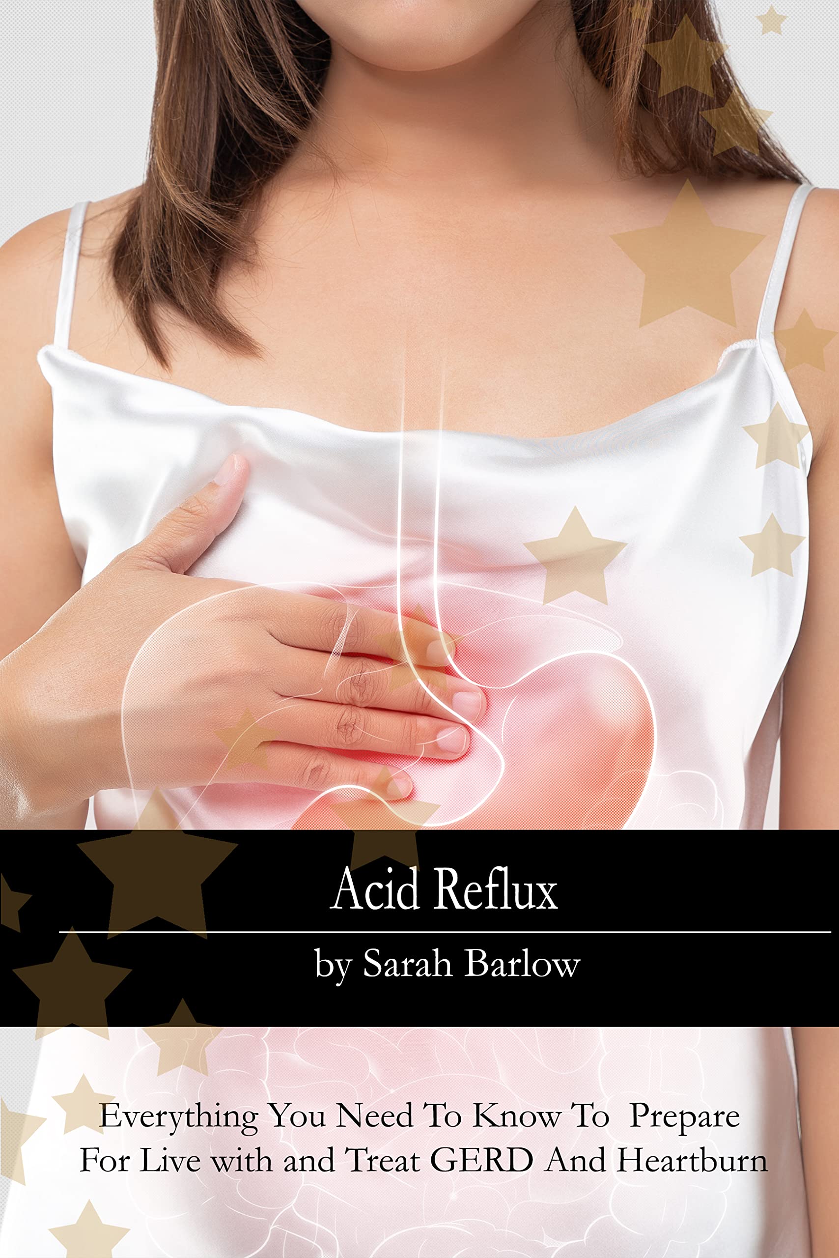 Acid Reflux Everything You Need To Know To Prepare For Live with and
