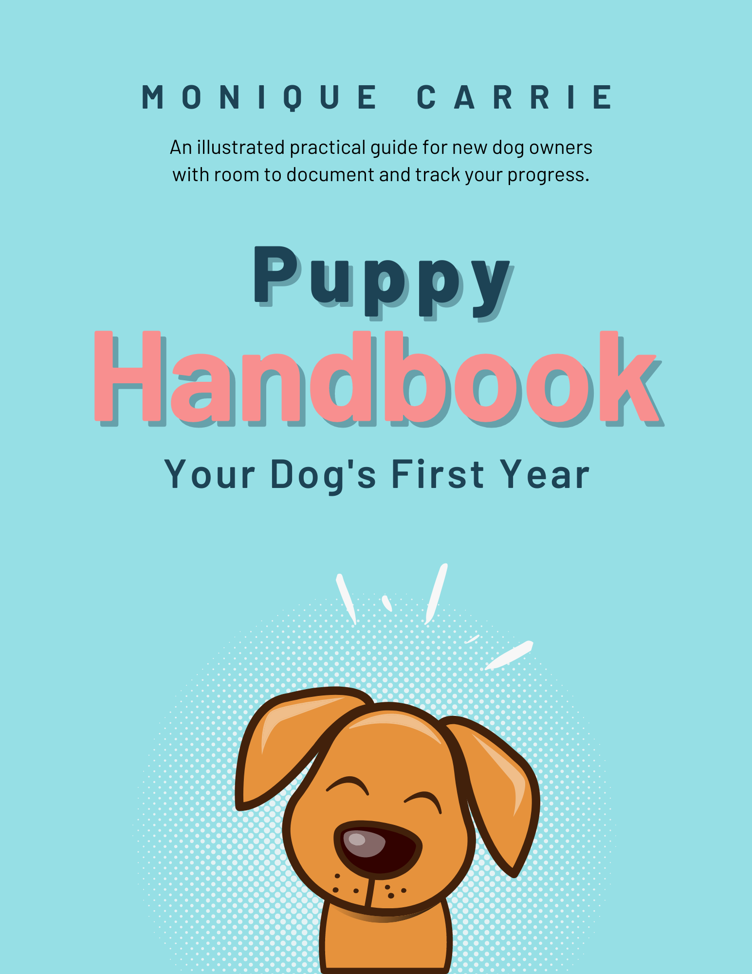 Puppy Handbook Your Dog's First Year by Monique Carrie Goodreads