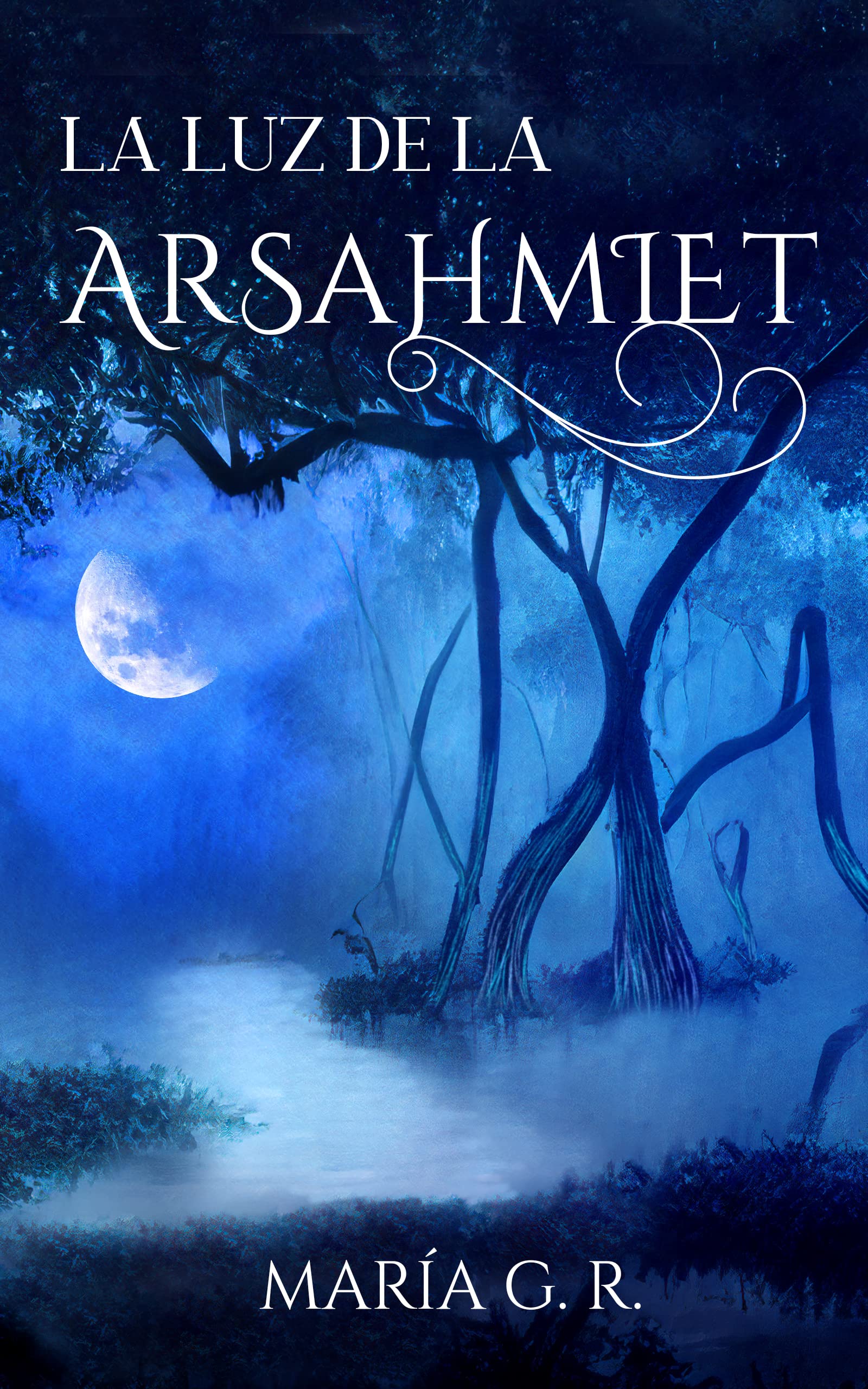 La luz de la arsahmiet: Una novela de fantasía épica sobre la elegida, la amistad y el amor en el medievo, la magia y la lucha de poderes.