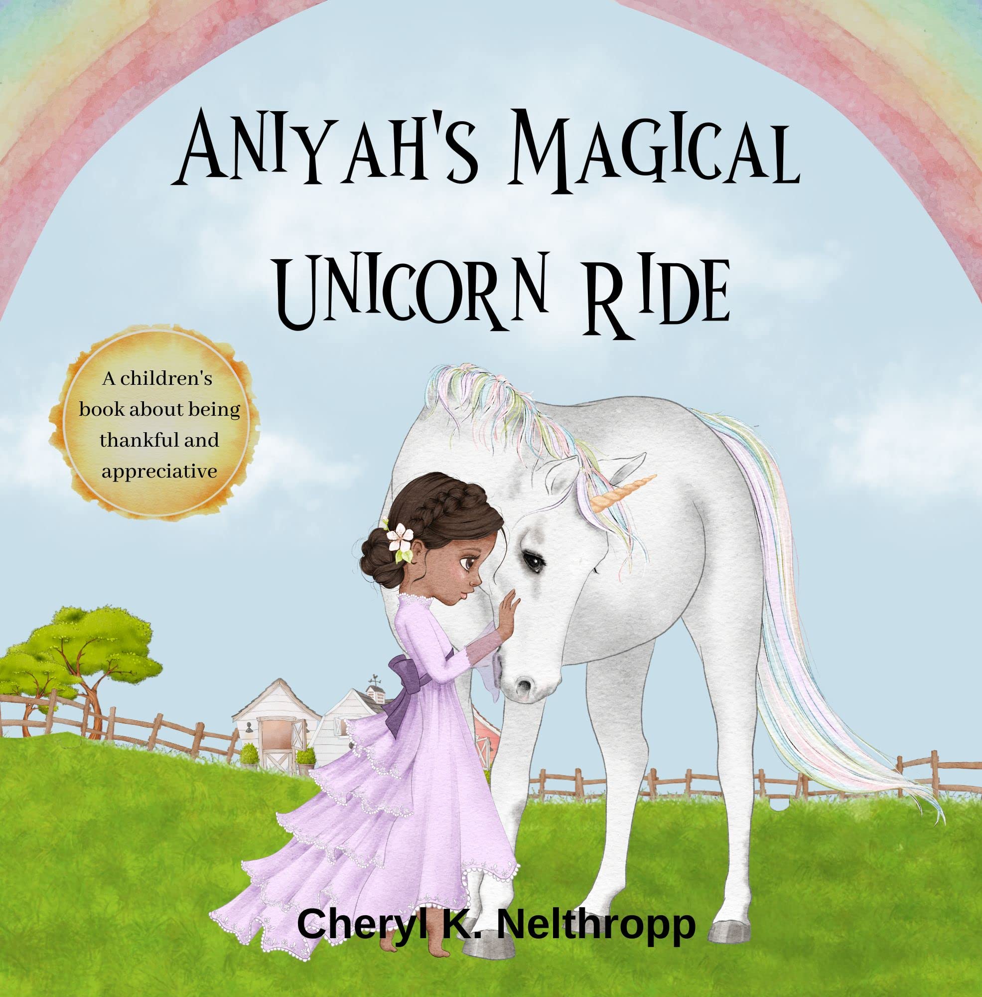 Aniyah's Magical Unicorn Ride: A Children's Book about being Thankful and Appreciative